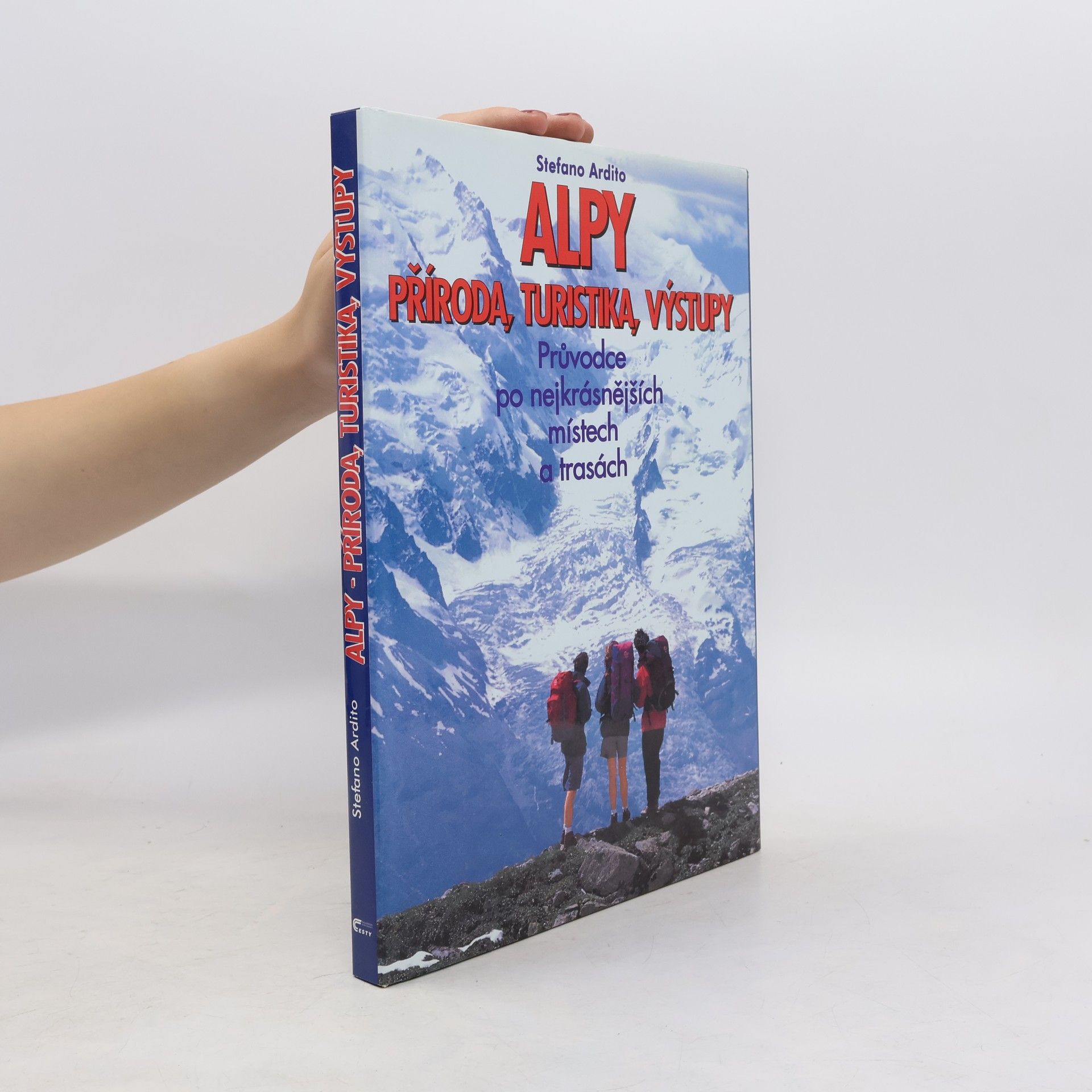 kolektiv Alpy. Příroda, turistika, výstupy