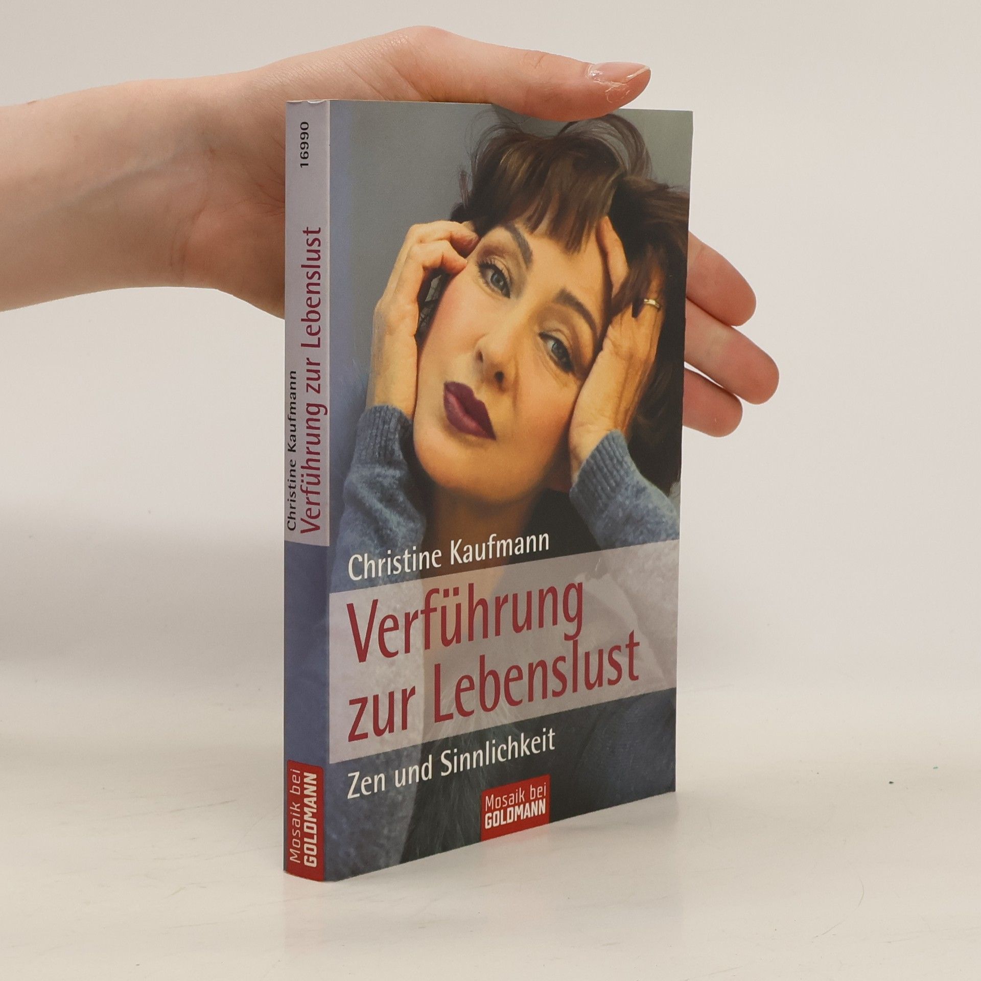 Christine Kaufmann Verführung zur Lebenslust: Zen und Sinnlichkeit