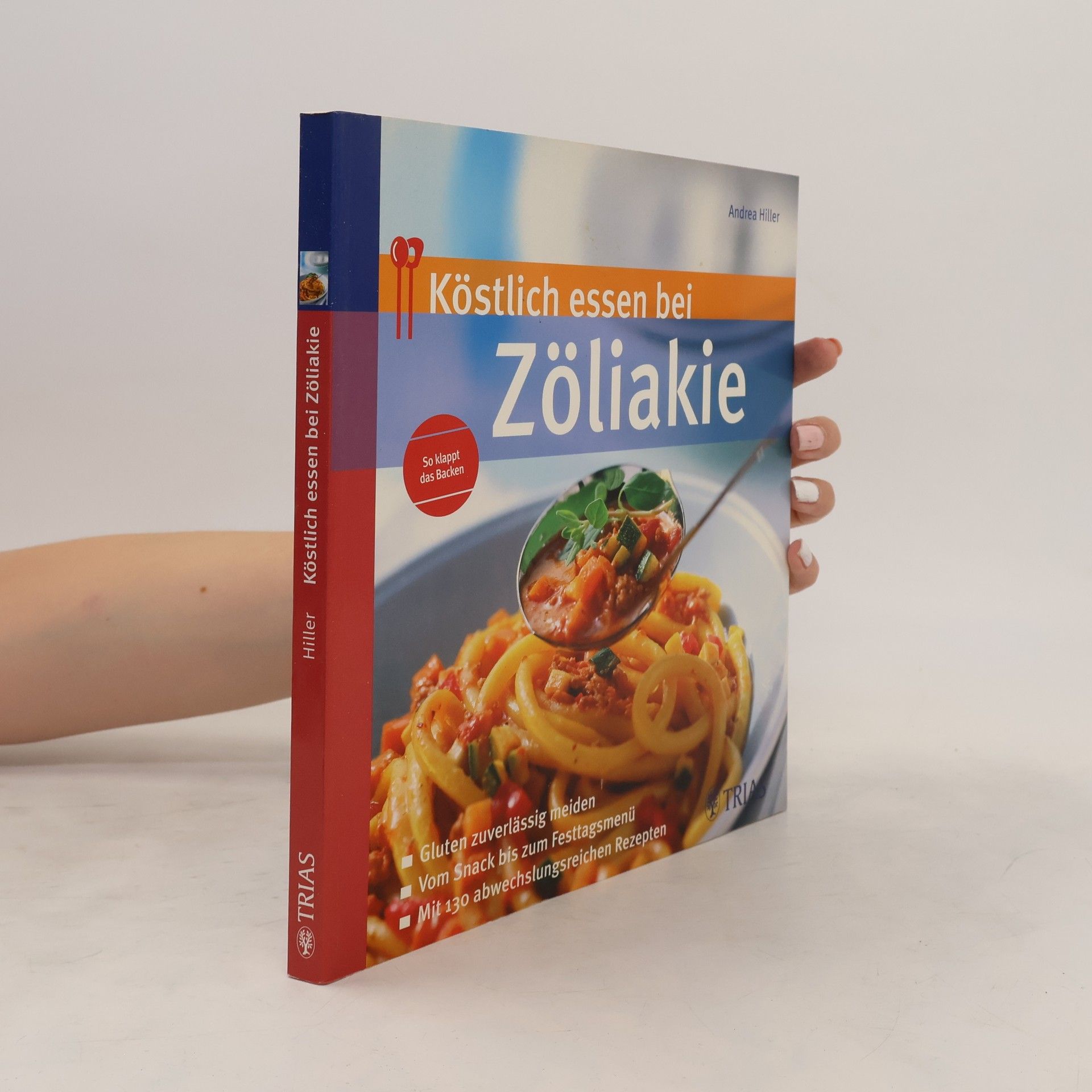 Andrea Hiller Köstlich essen bei Zöliakie