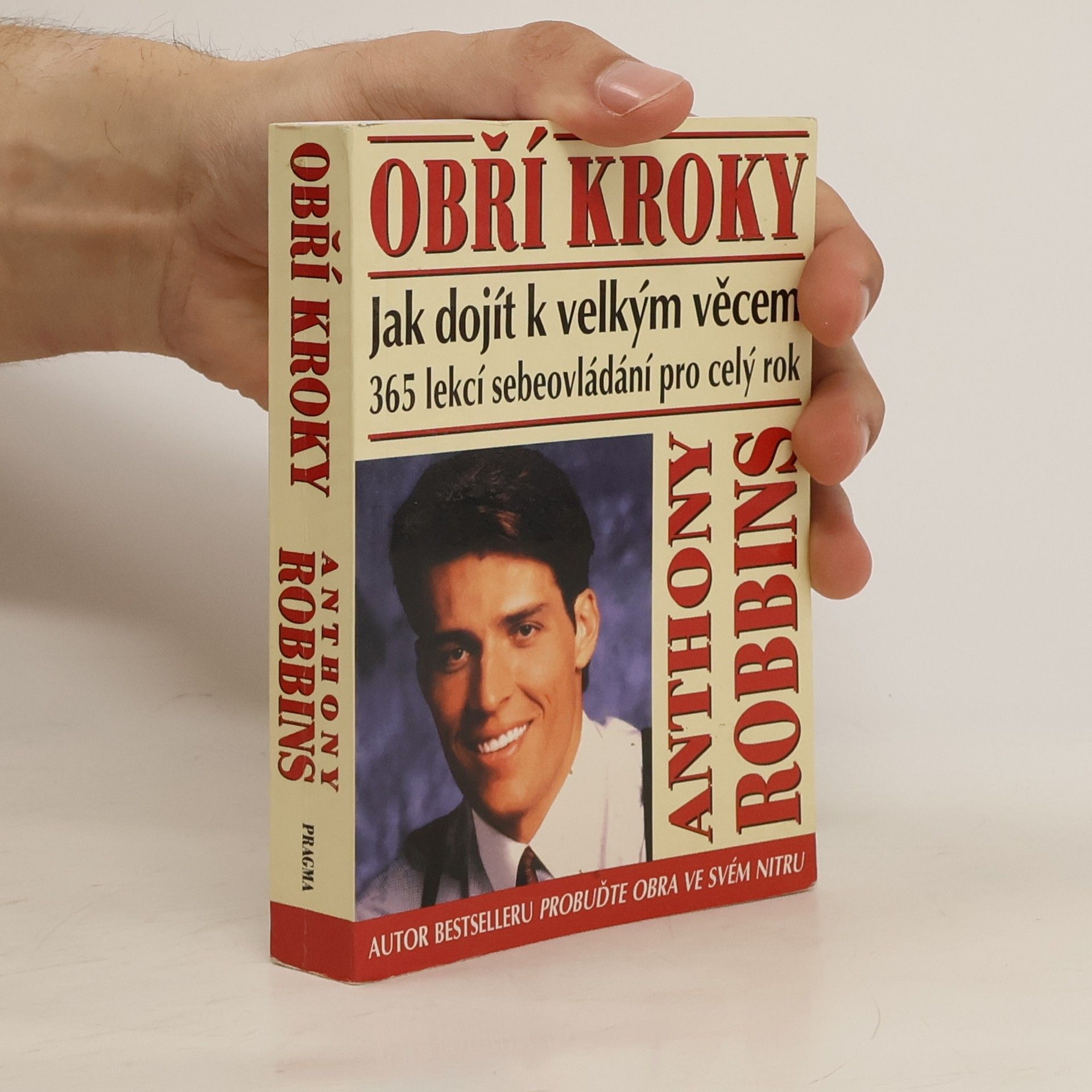Anthony Robbins Obří kroky: Jak dojít k velkým věcem : 365 lekcí sebeovládání po celý rok