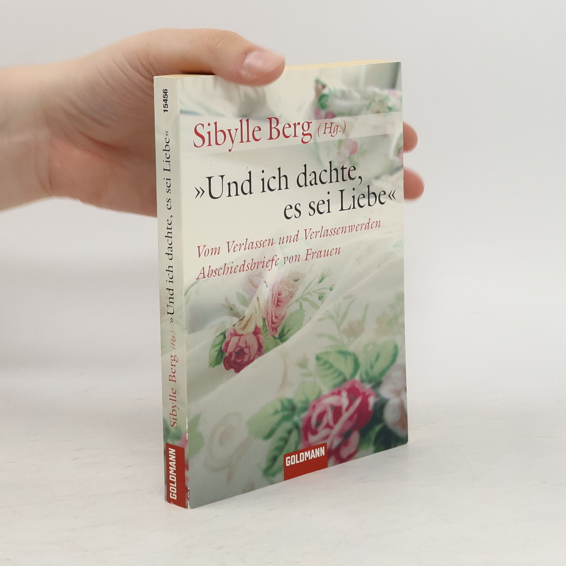 Sibylle Berg Und ich dachte, es sei Liebe