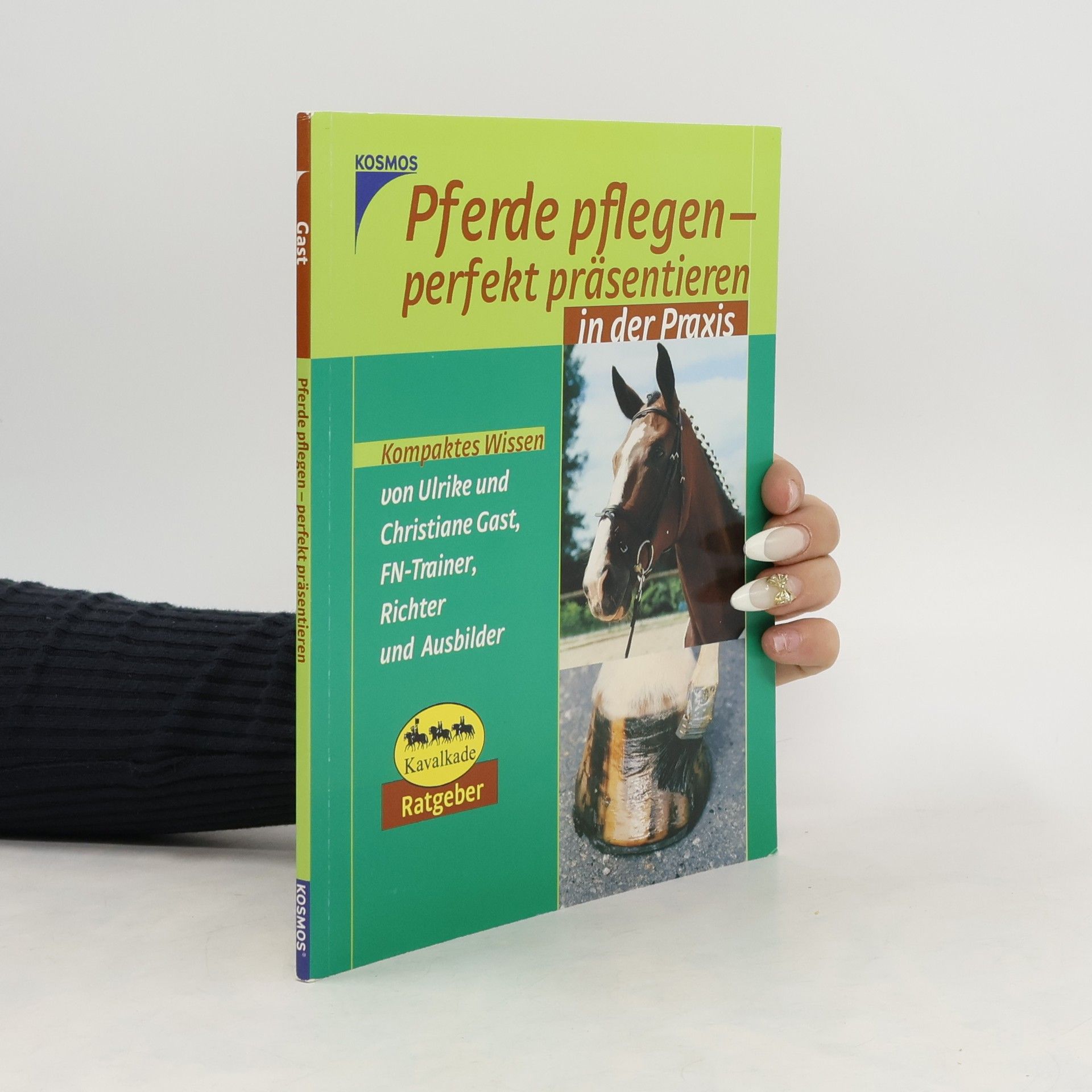 Ulrike Gast Pferde pflegen - perfekt präsentieren