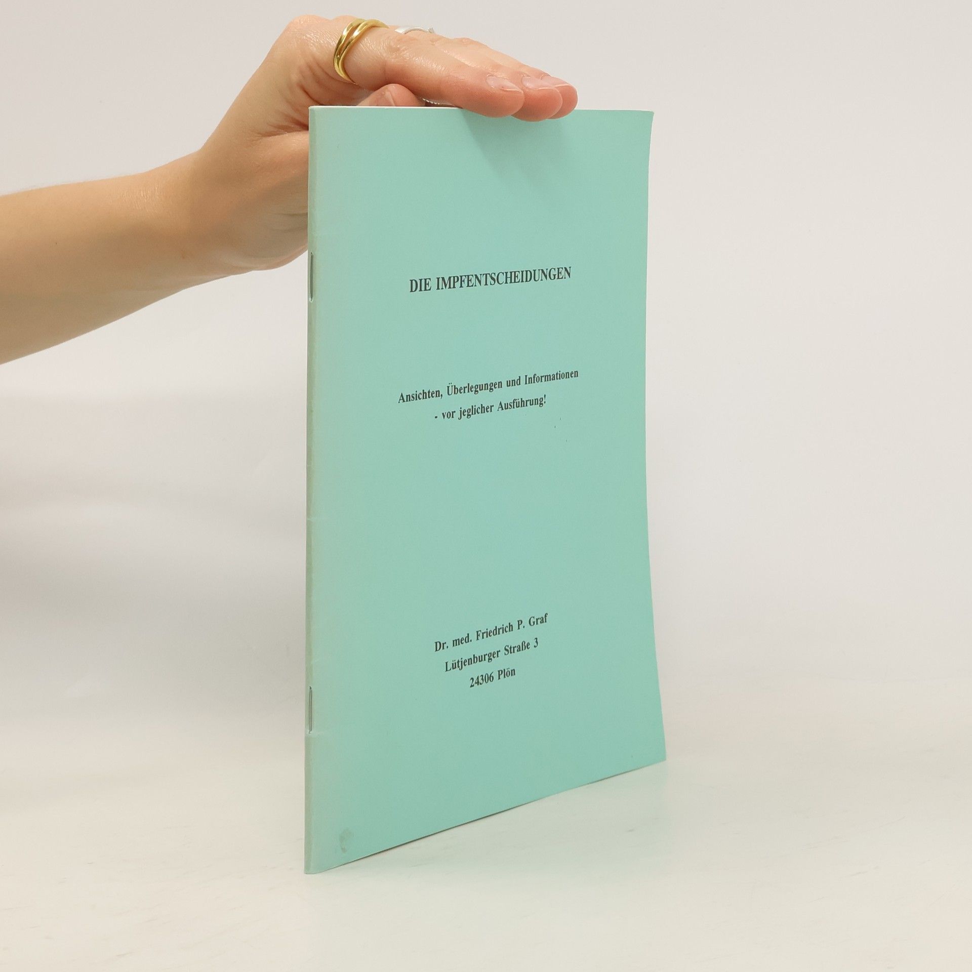 Collectif d'auteurs Die Impfentscheidungen. Ansichten, Überlegungen und Informationen vor jeglicher Ausführung!