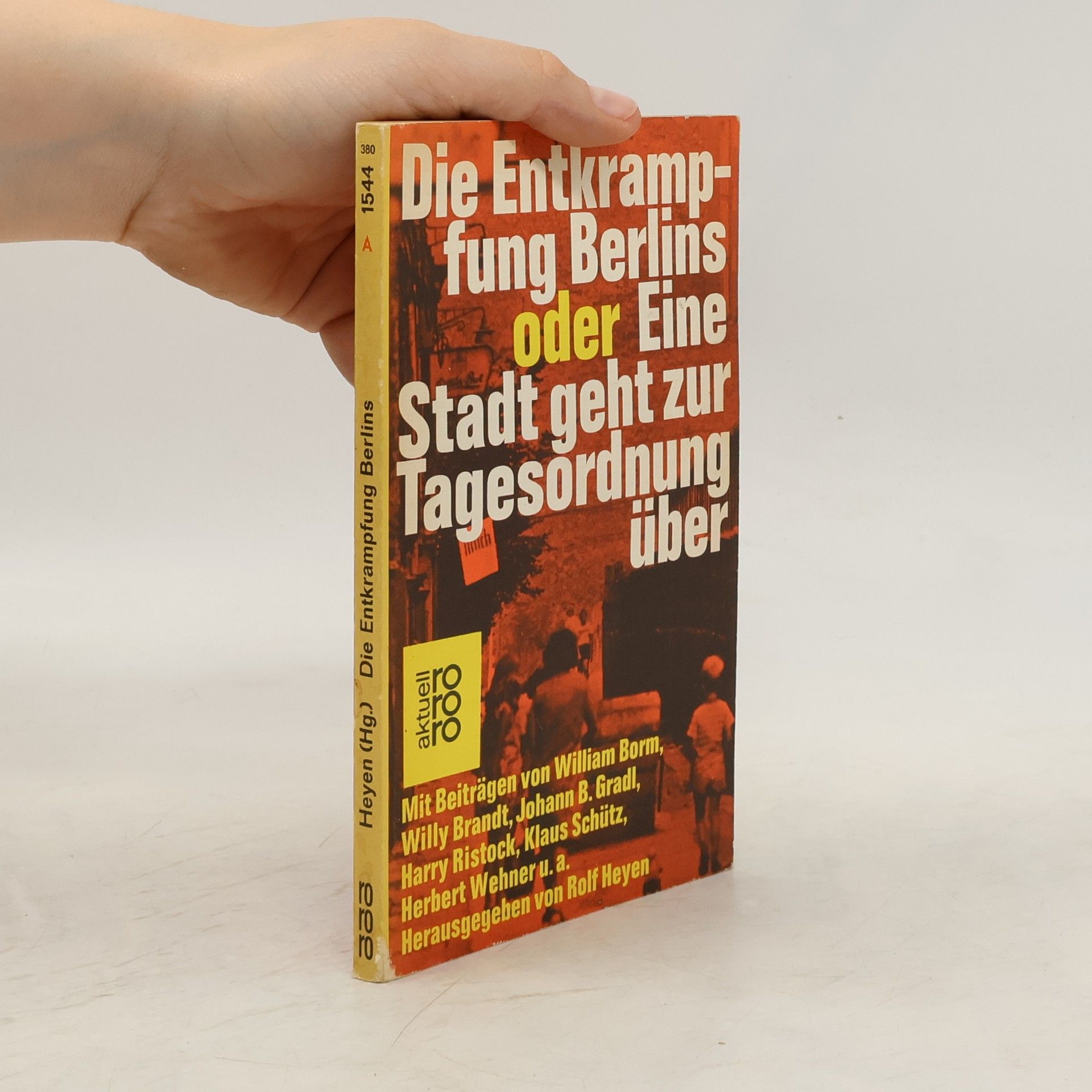 Rolf Heyen Die Entkrampfung Berlins oder Eine Stadt geht zur Tagesordnung über