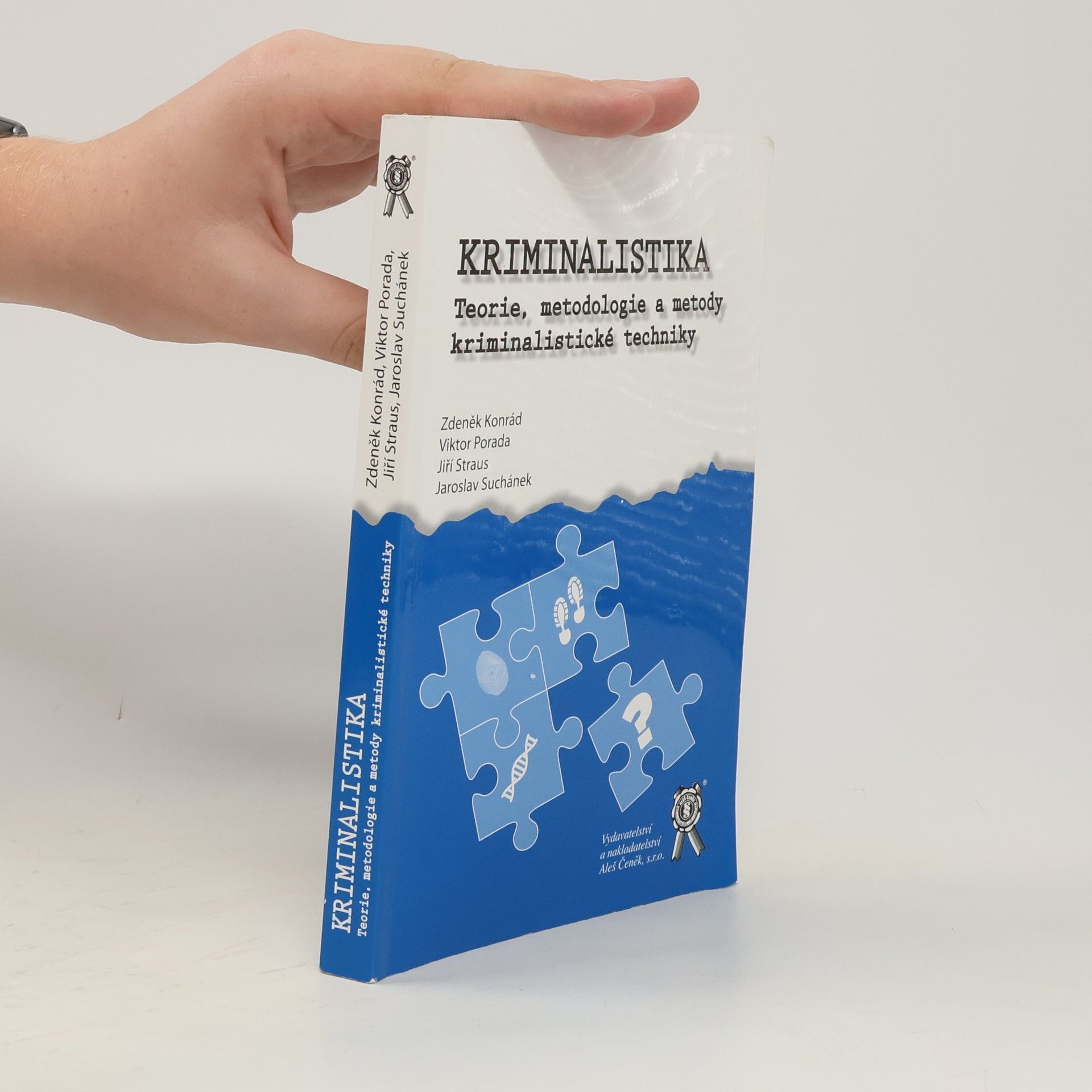 Zdeněk Konrád Kriminalistika. Teorie, metodologie a metody kriminalistické techniky