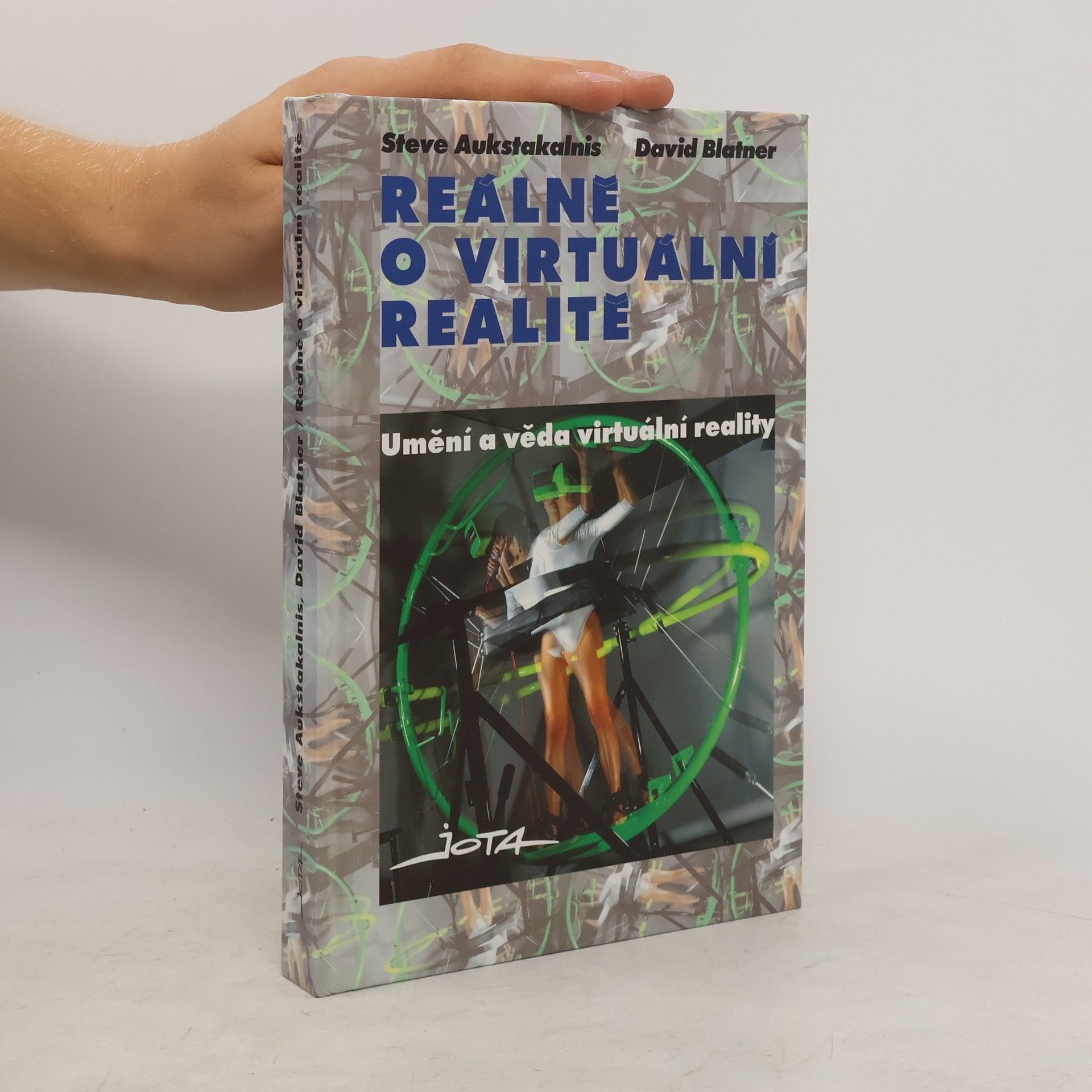 Steve Aukstakalnis Reálně o virtuální realitě. Umění a věda virtuální reality