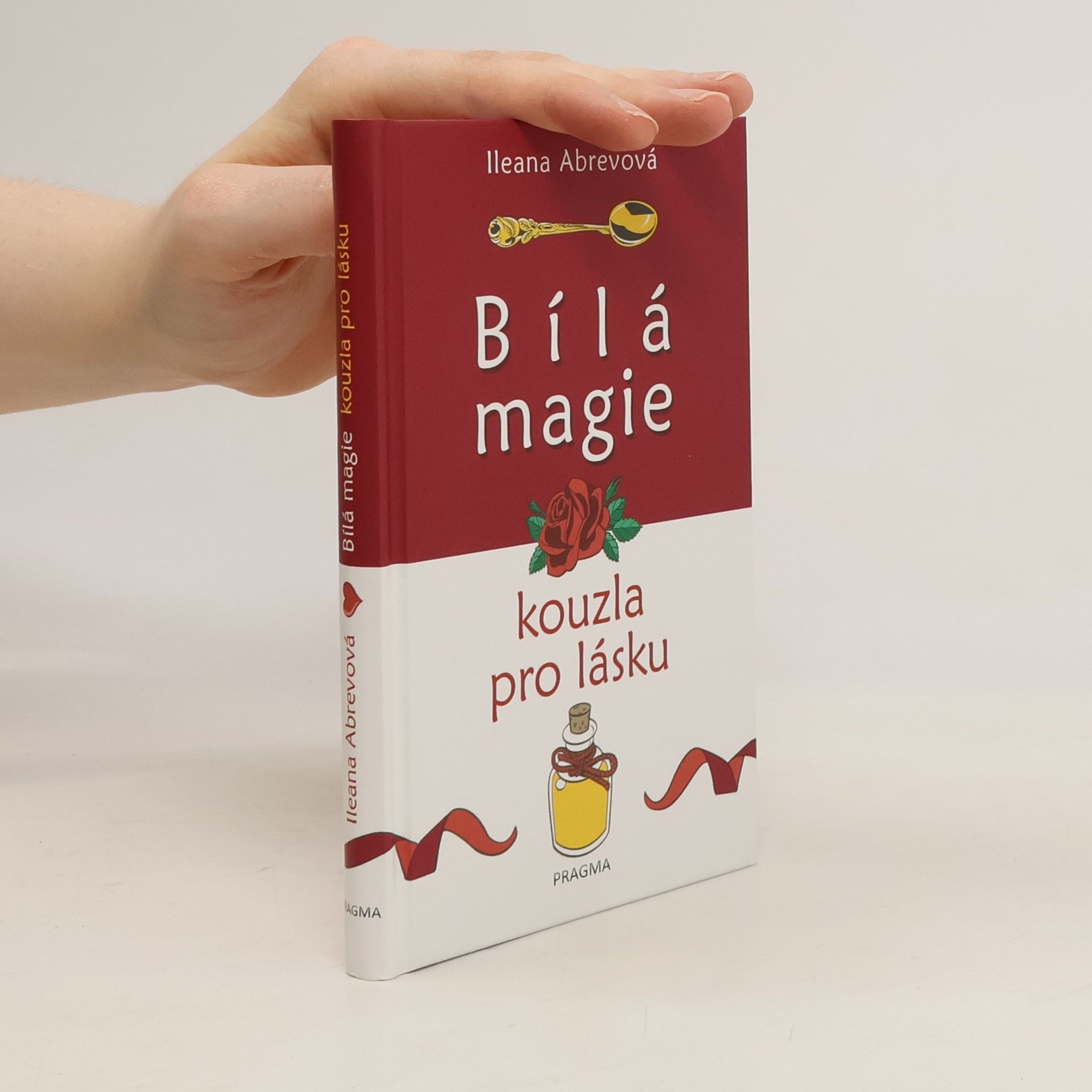 Ileana Abrev Bílá magie. Kouzla pro lásku