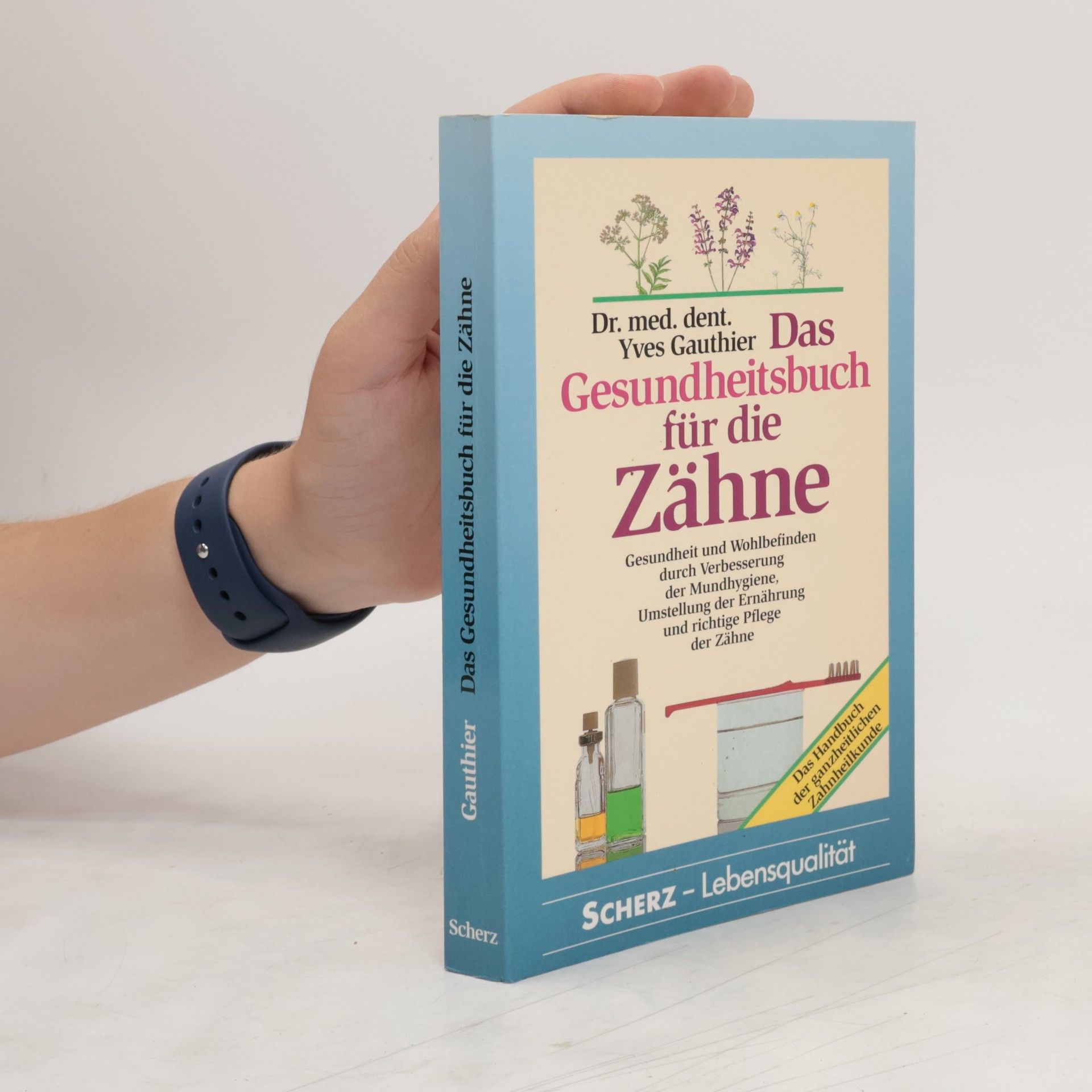 Yves Gauthier Das Gesundheitsbuch für die Zähne