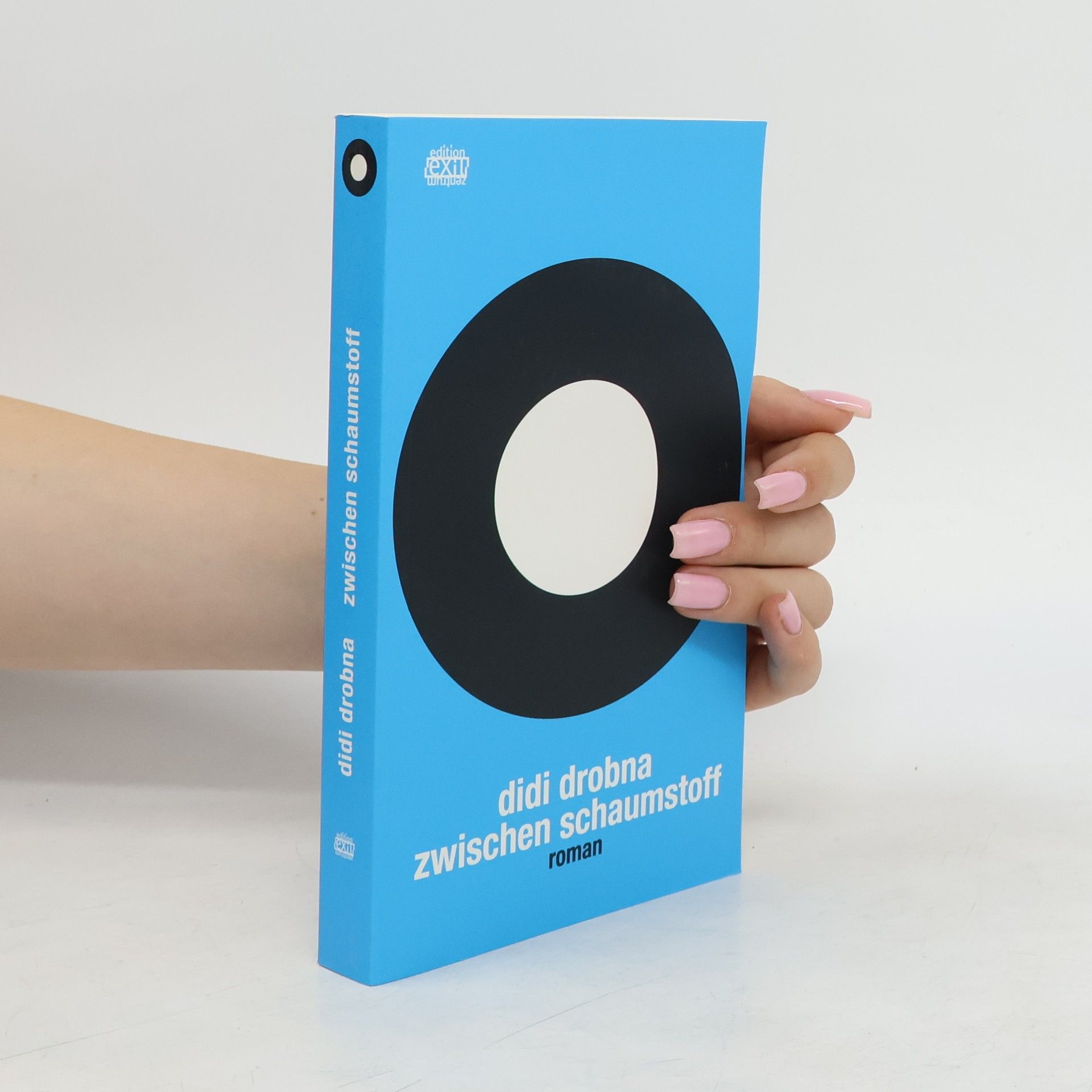 Didi Drobna Zwischen Schaumstoff : Roman