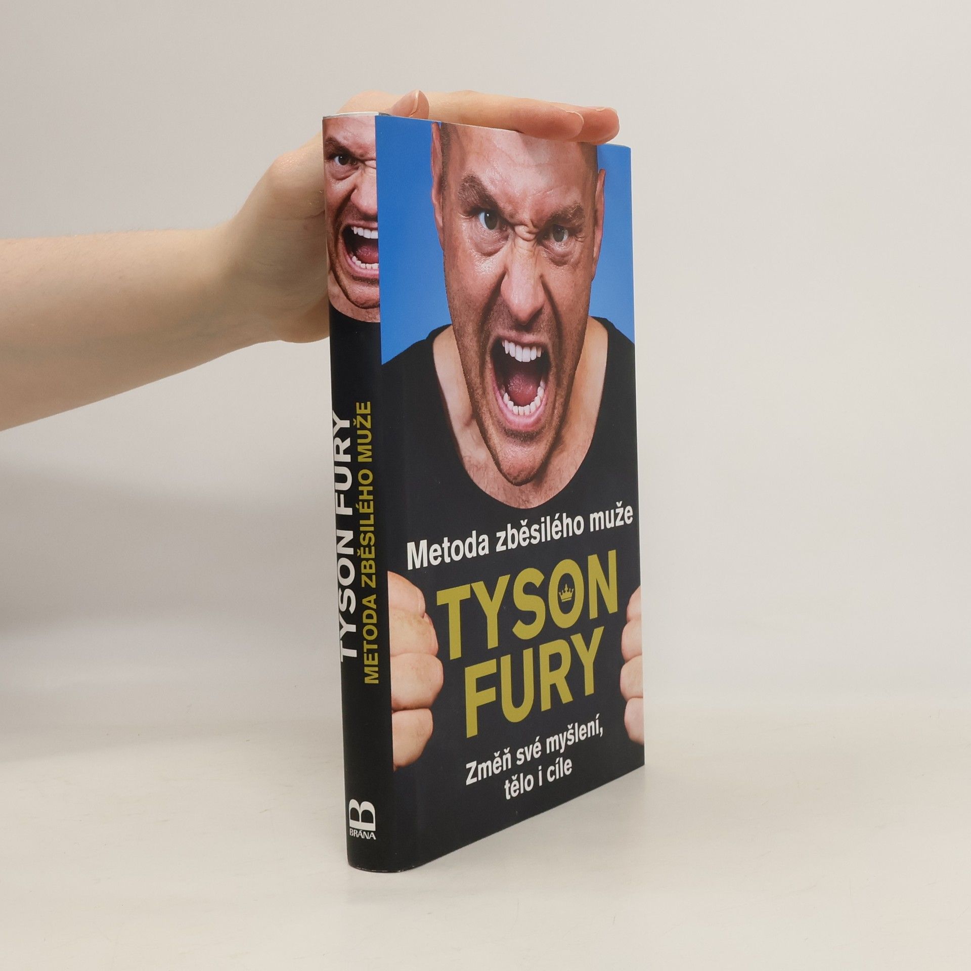 Tyson Fury Metoda zběsilého muže : změň své myšlení, tělo i cíle