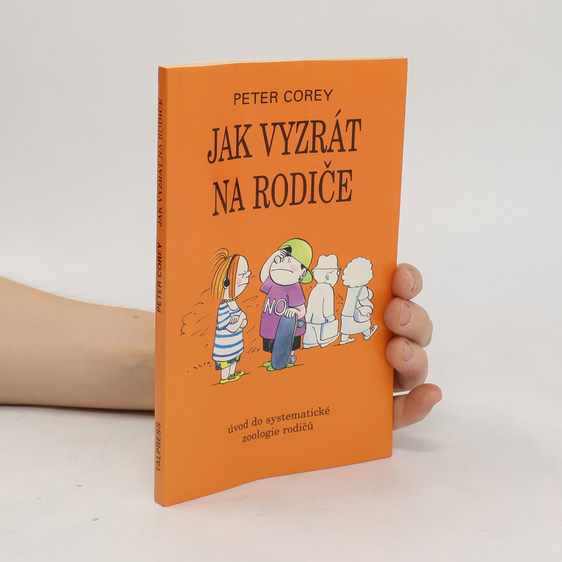Peter Corey Jak vyzrát na rodiče : úvod do systematické zoologie rodičů