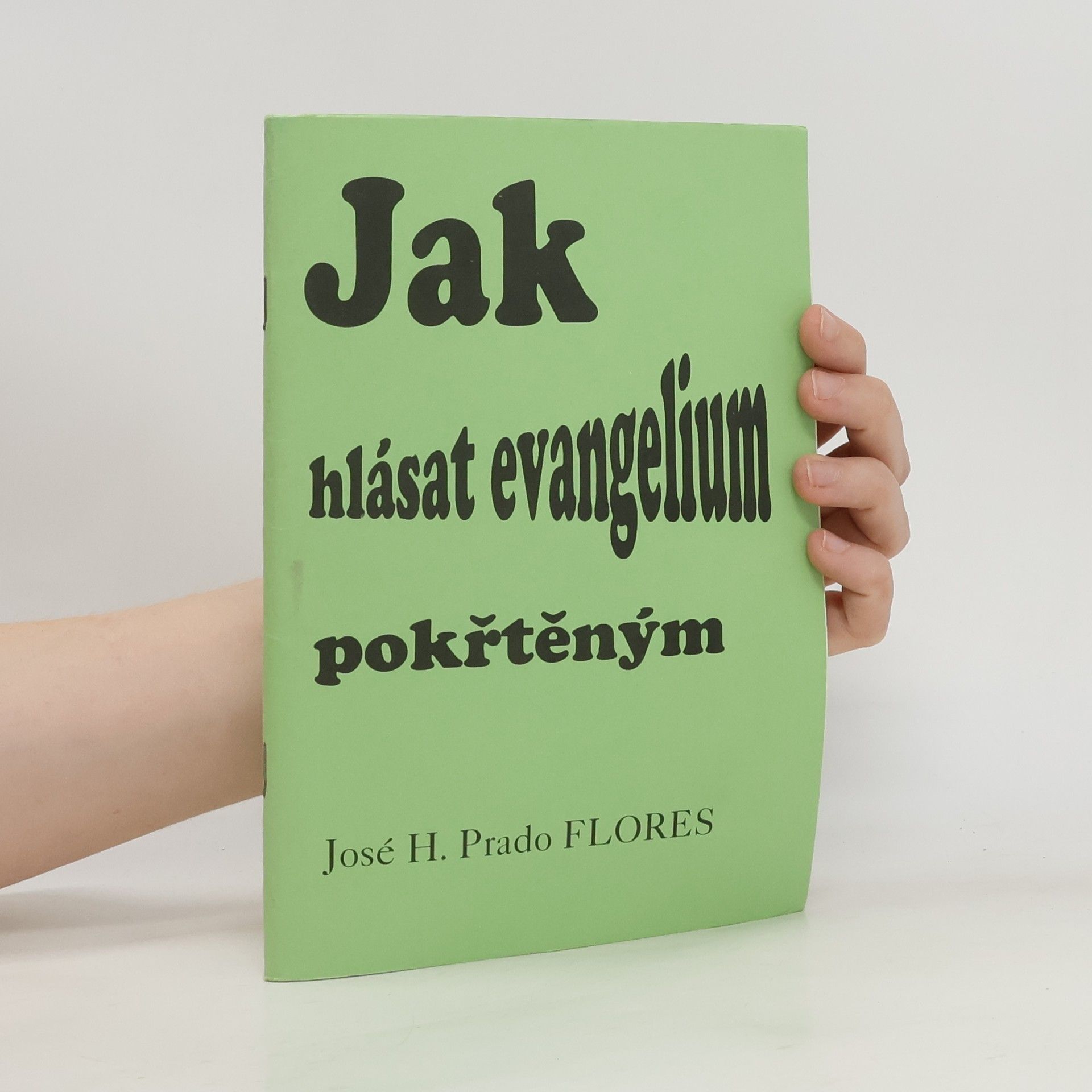 José H. Prado Flores Jak hlásat evangelium pokřtěným