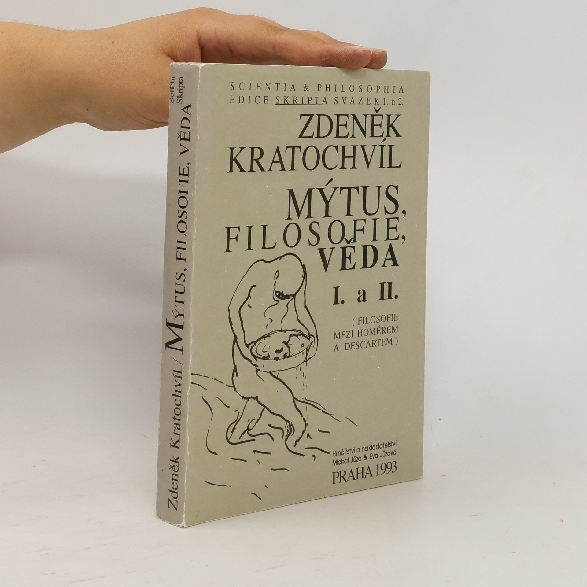 Zdeněk Kratochvíl Mýtus, filosofie, věda. Filosofie mezi Homérem a Descartem. 1. a 2. díl