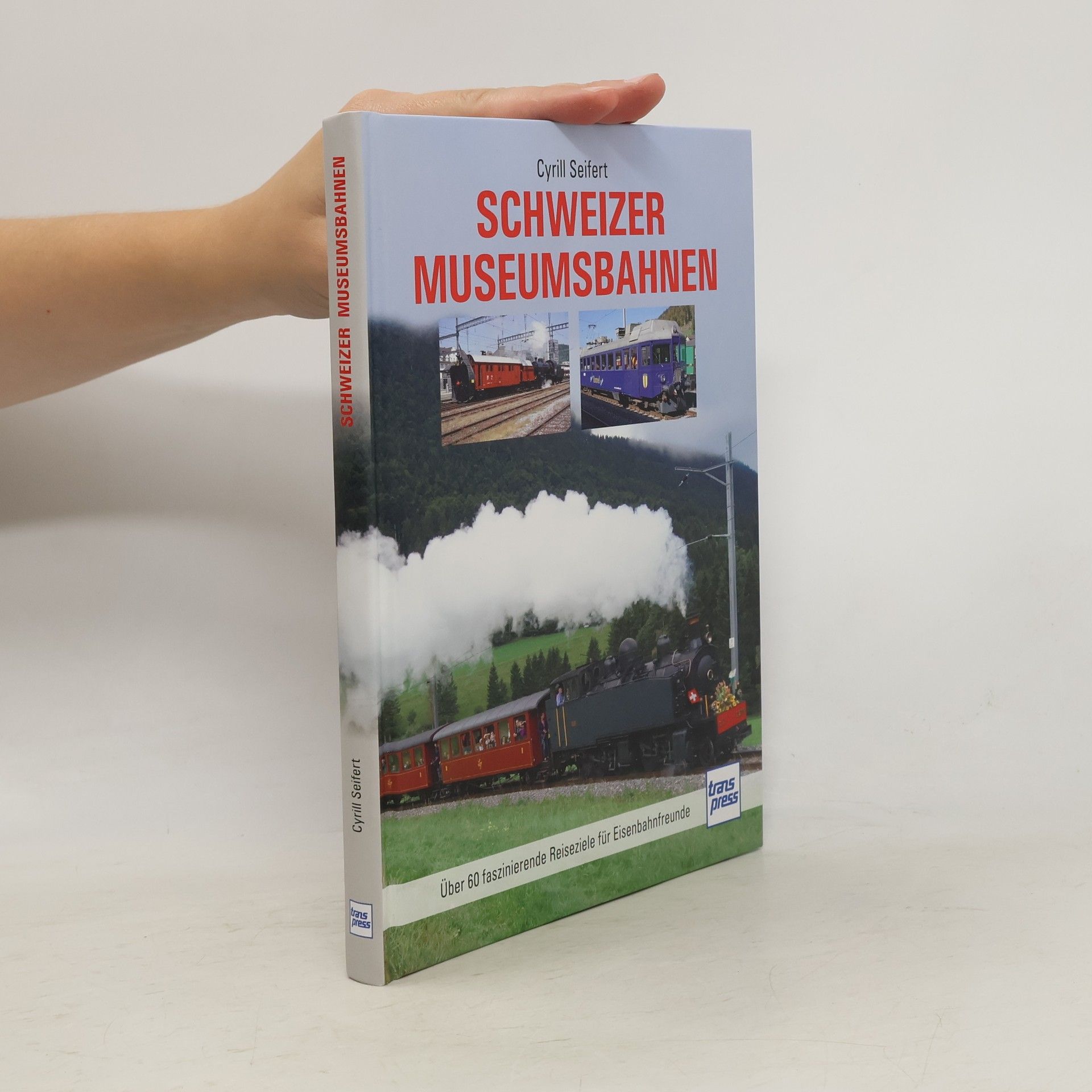 Cyrill Seifert Schweizer Museumsbahnen
