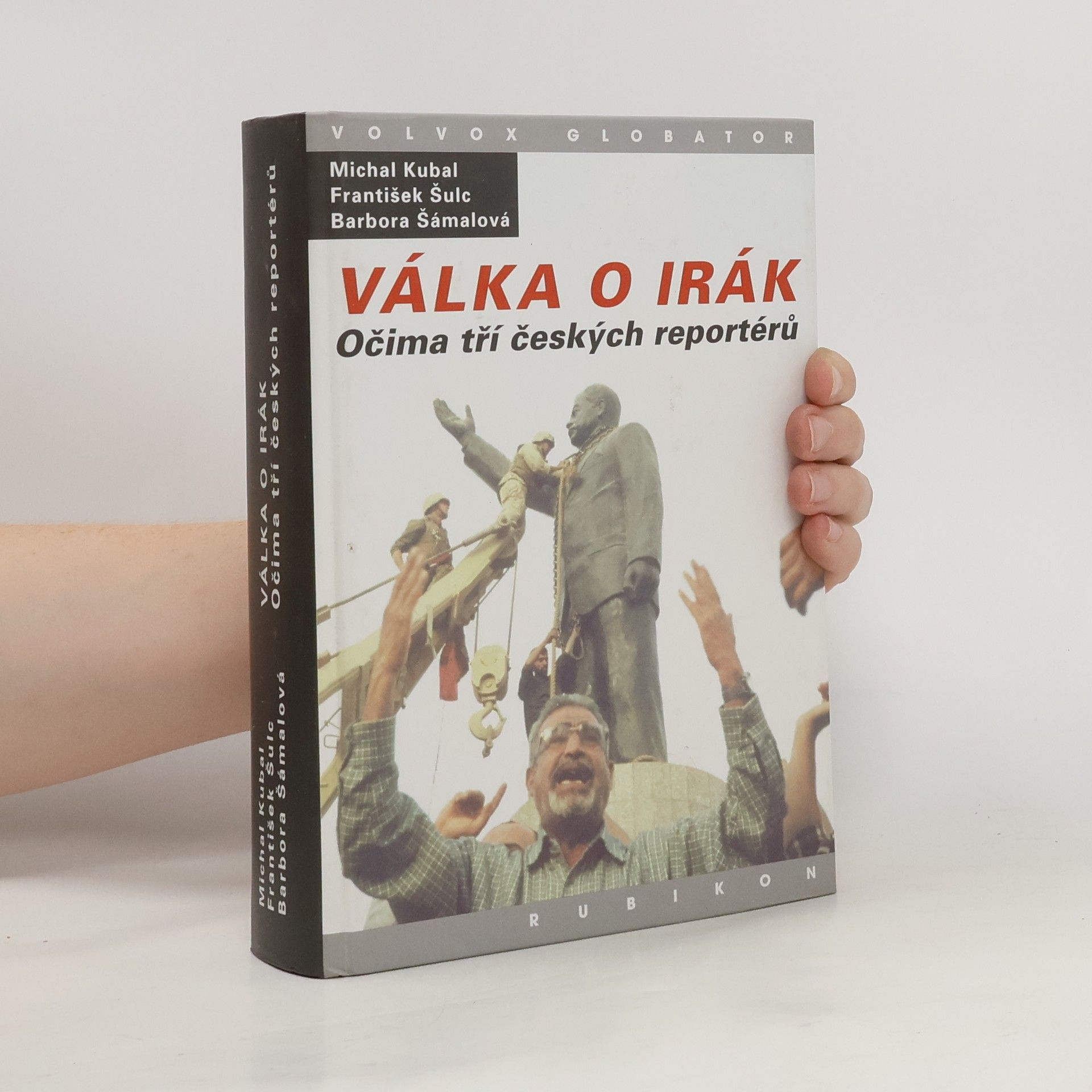 Michal Kubal Válka o Irák. Očima tří českých reportérů