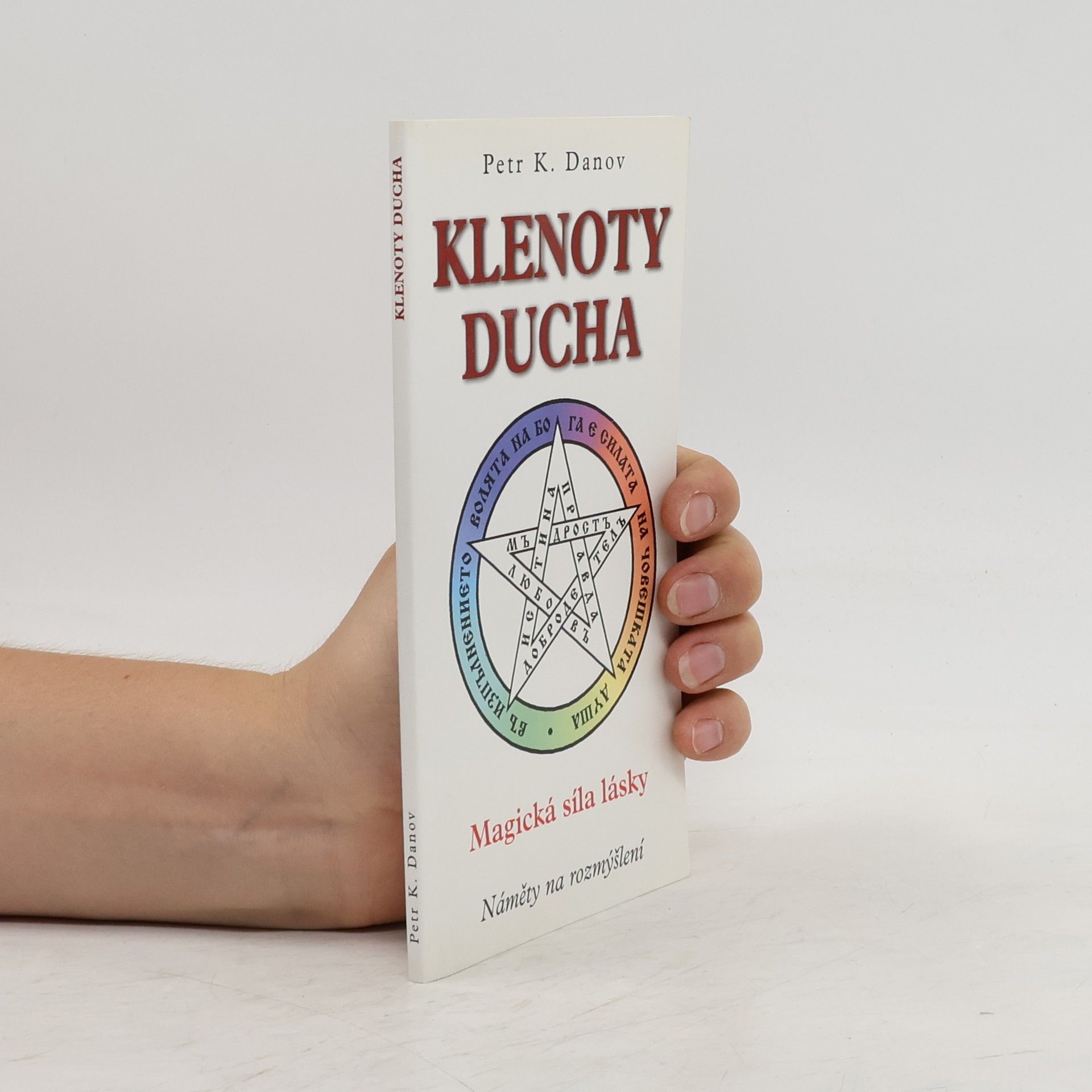 Petăr Konstantinov Dănov Klenoty ducha - magická síla lásky