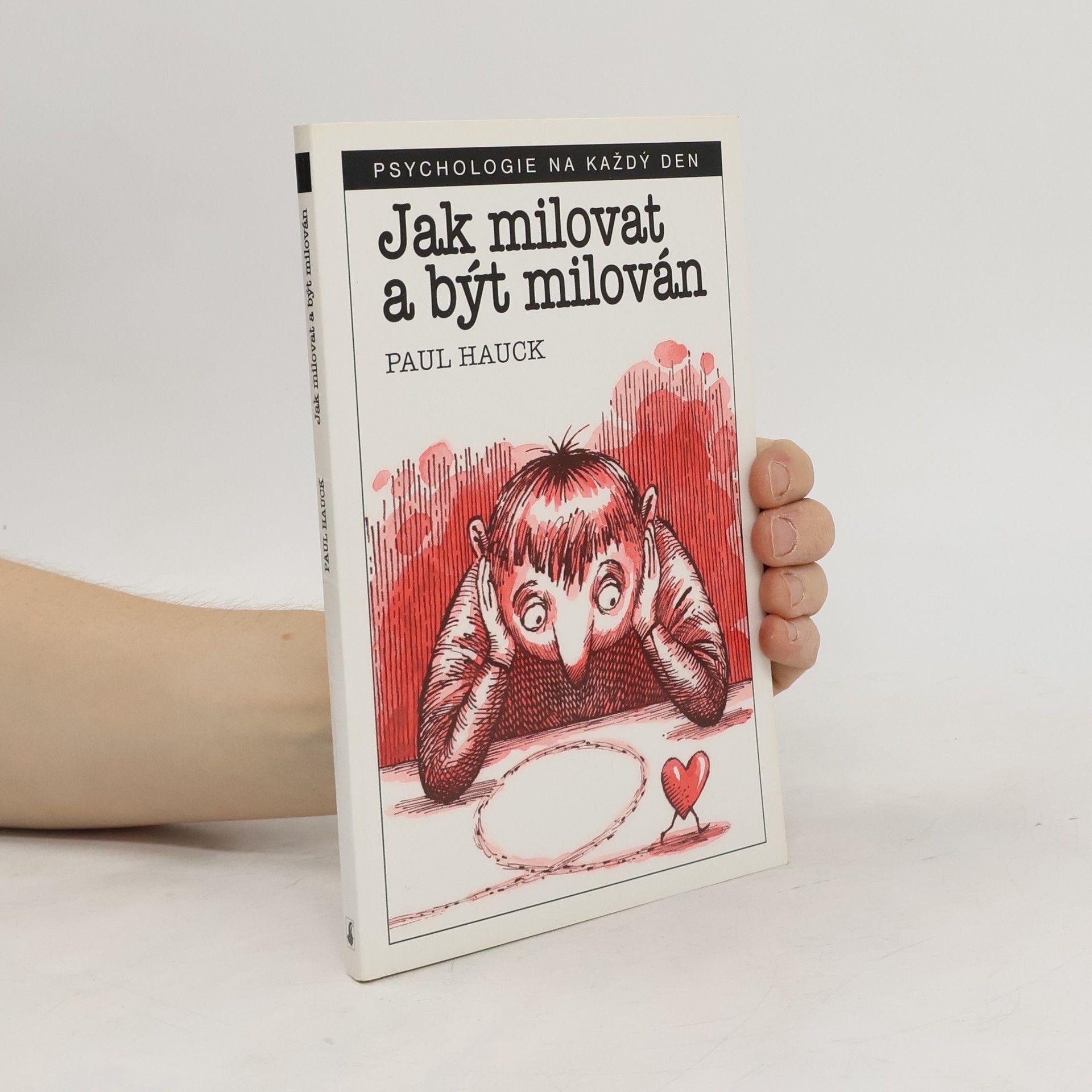 Paul A. Hauck Jak milovat a být milován