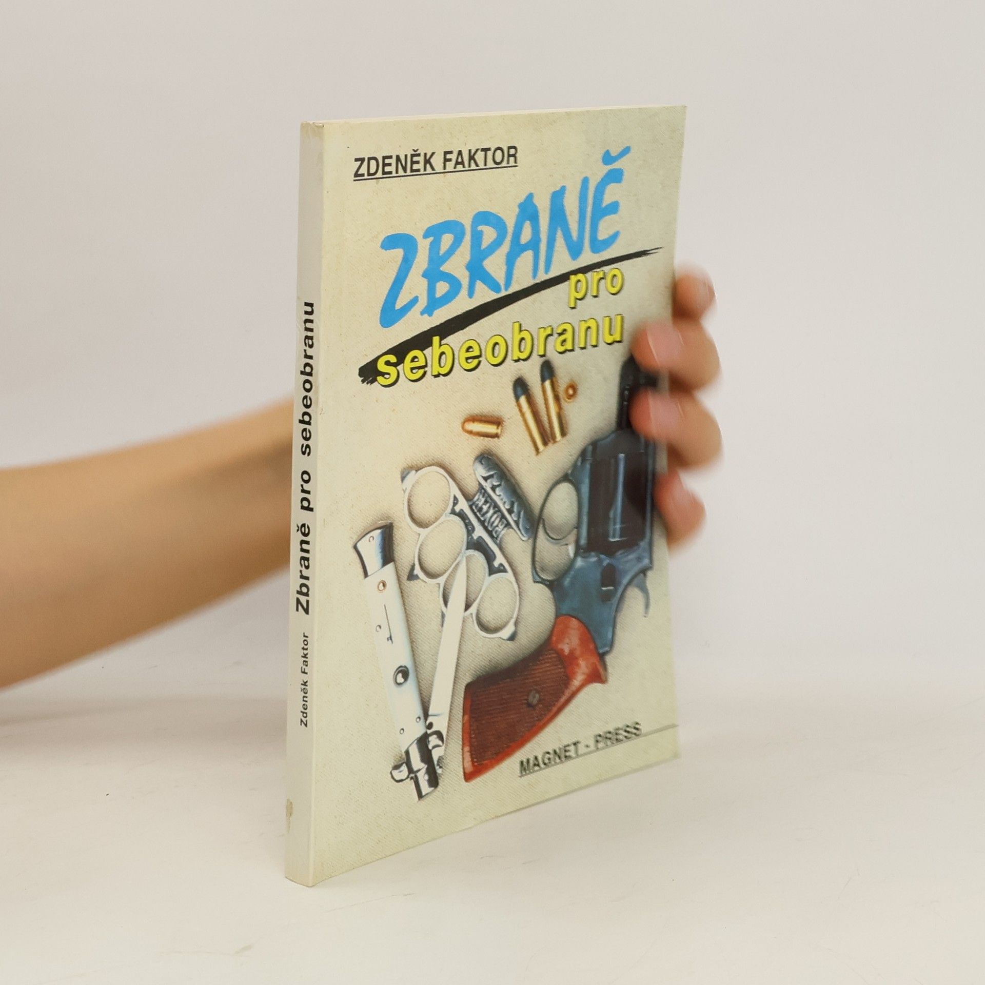 Zdeněk Faktor Zbraně pro sebeobranu