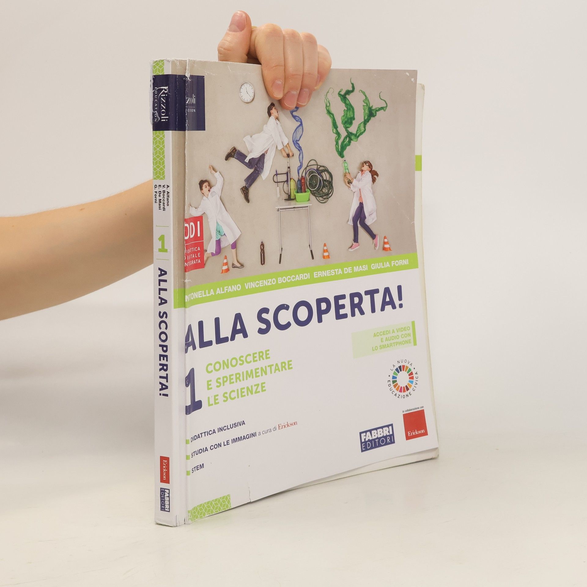 Antonella Alfano Alla scoperta! 1. Conoscere e sperimentare le scienze