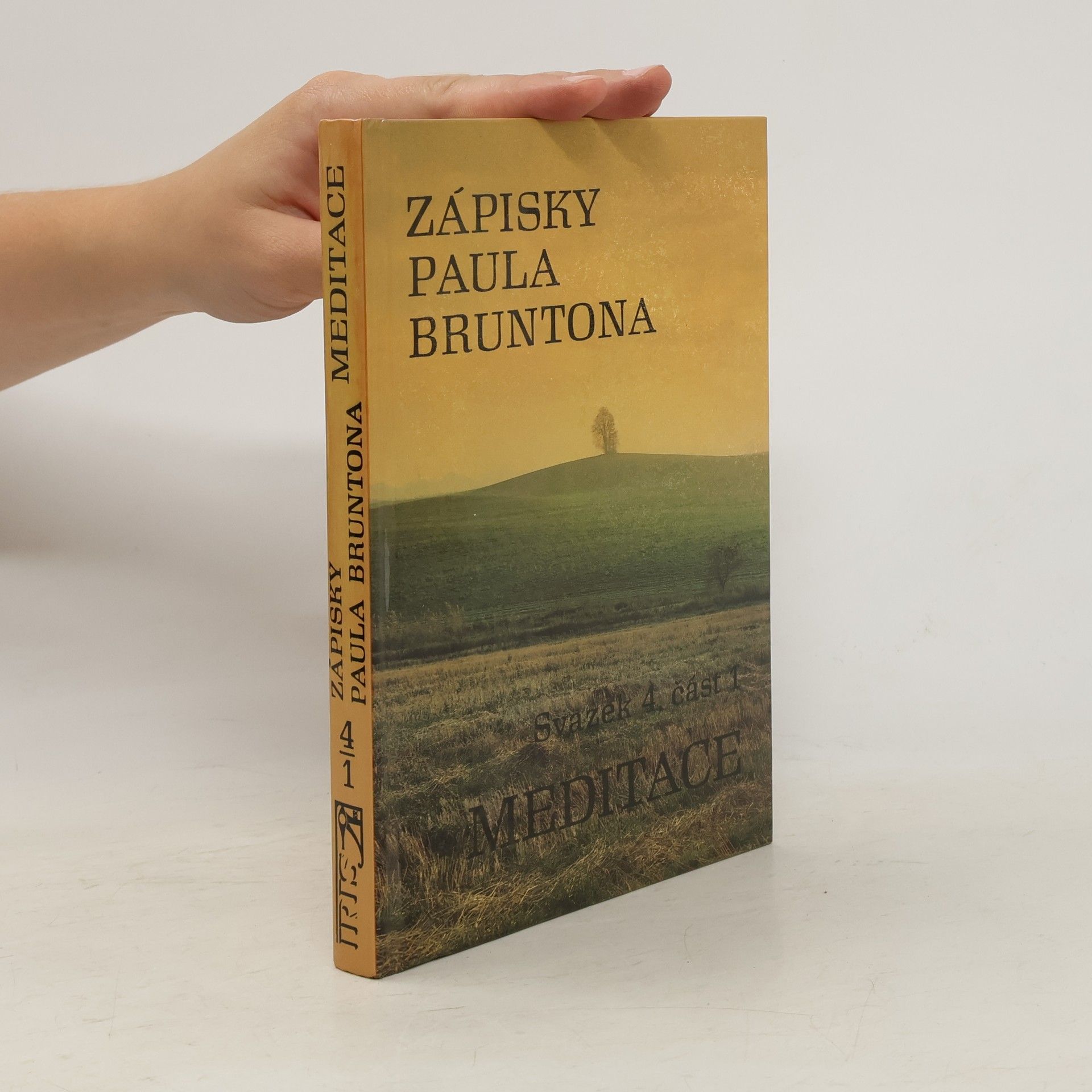 Paul Brunton Zápisky Paula Bruntona. Svazek 4., část 1. Meditace.