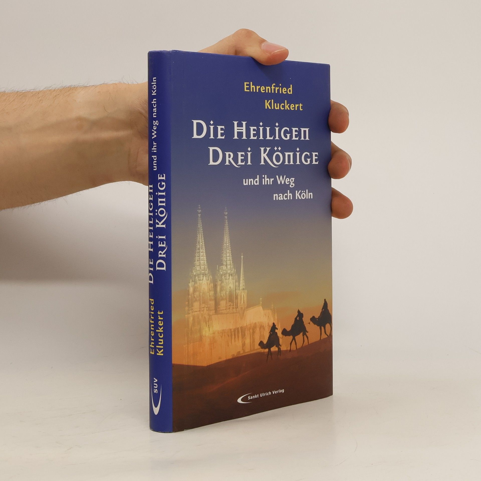 Ehrenfried Kluckert Die Heiligen Drei Könige und ihr Weg nach Köln