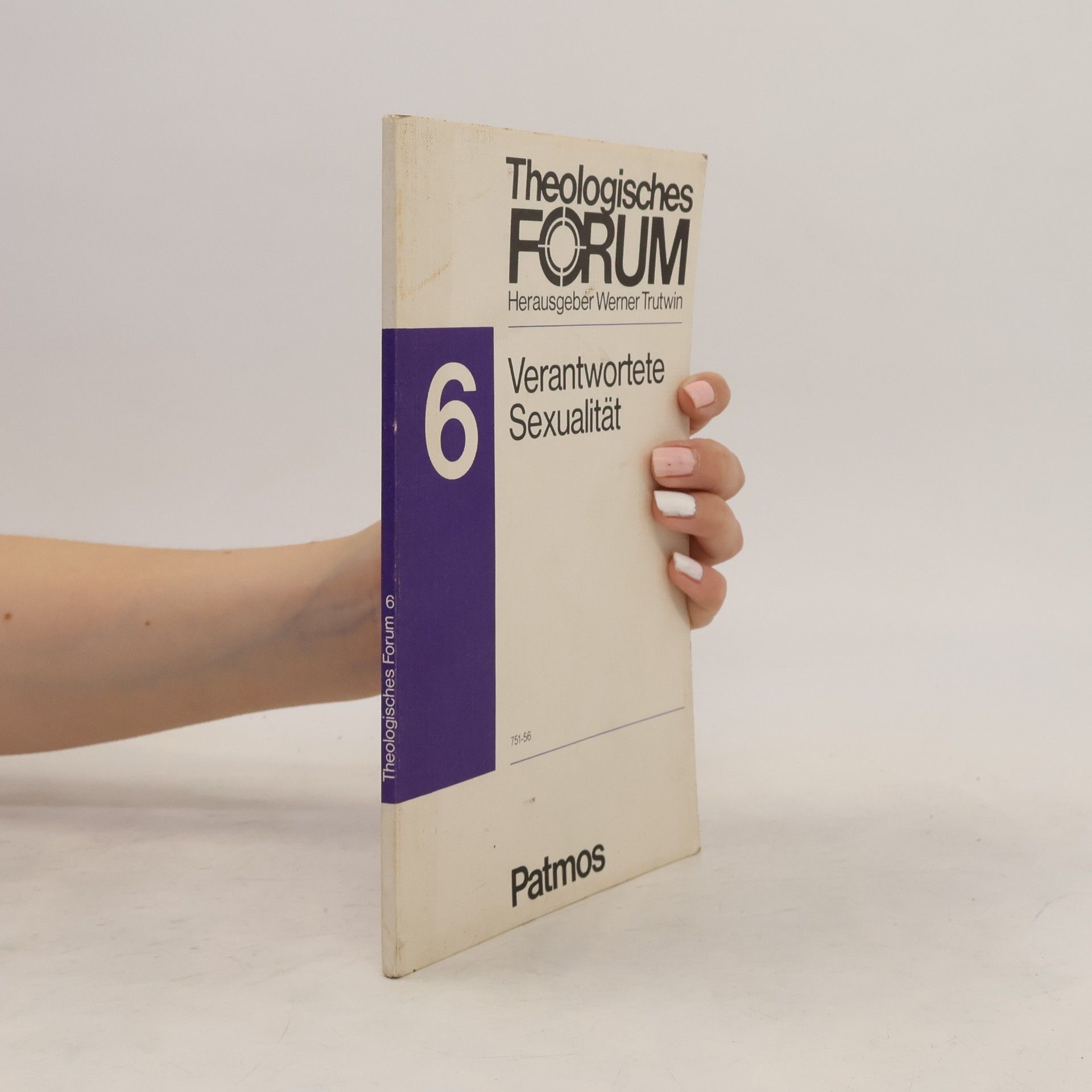 Kolektiv autorů Theologisches Forum 6. Verantwortete Sexualität