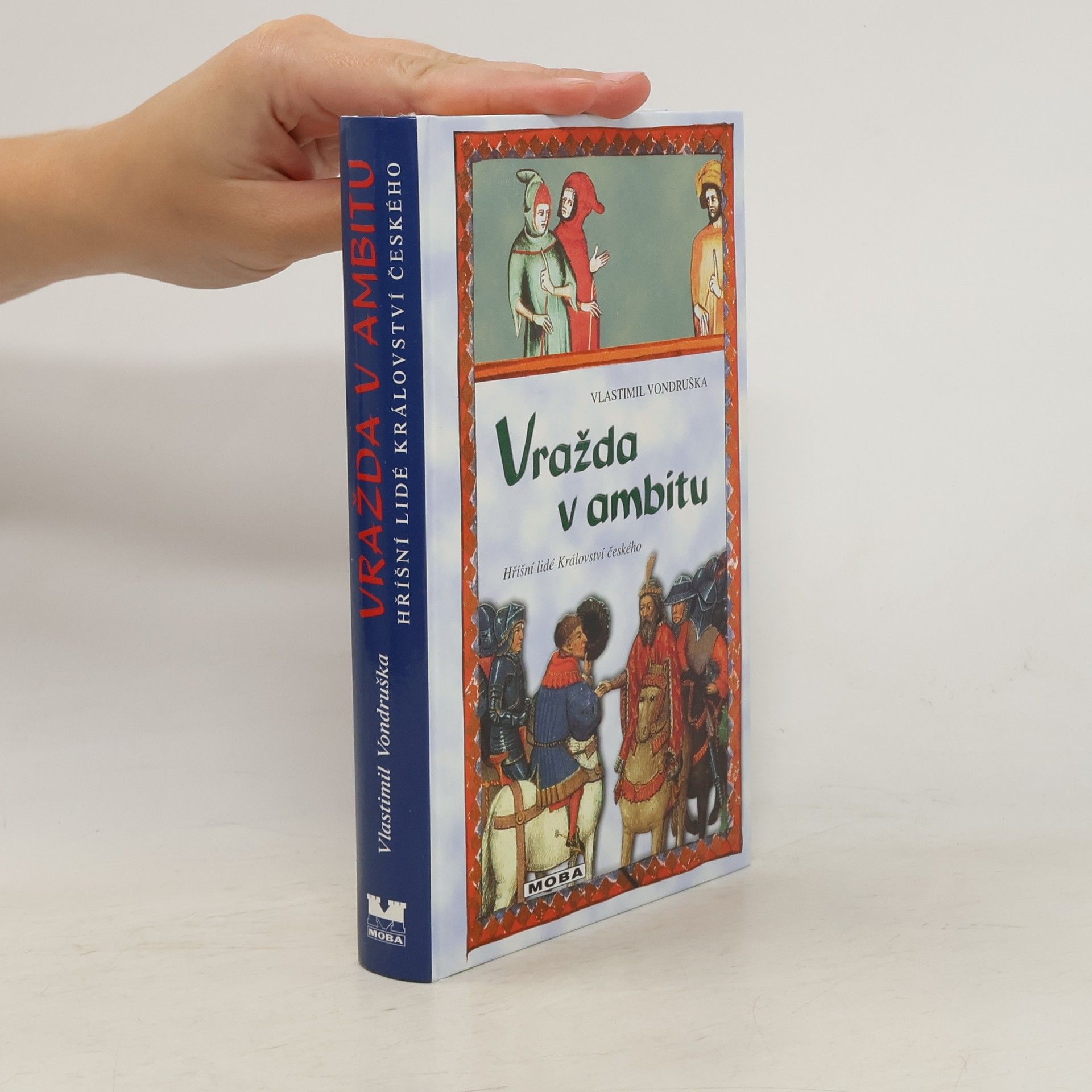 Vlastimil Vondruška Vražda v ambitu. Hříšní lidé Království českého