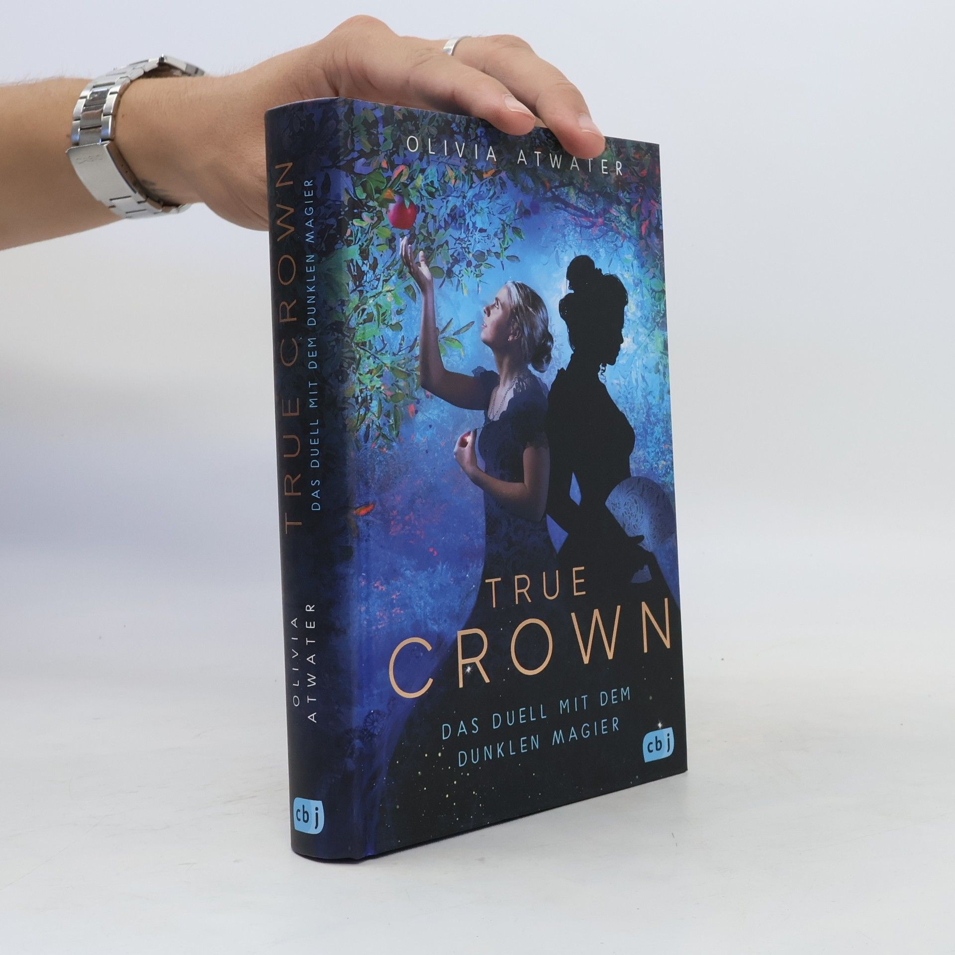 Olivia Atwater True Crown - Das Duell mit dem dunklen Magier