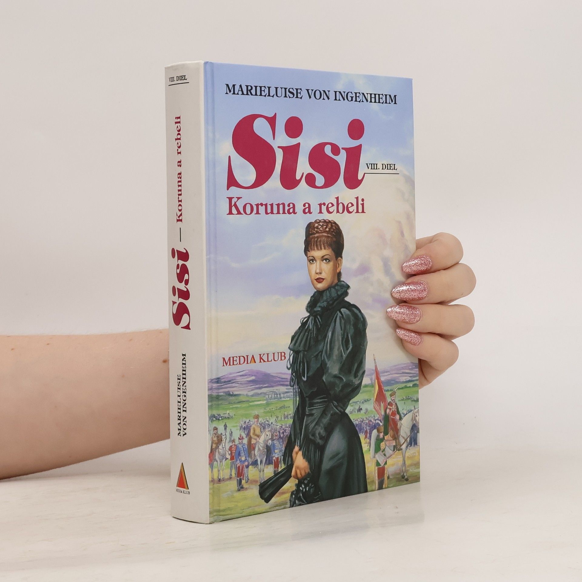 Maireluise von Ingenheim Sisi. Koruna a rebeli