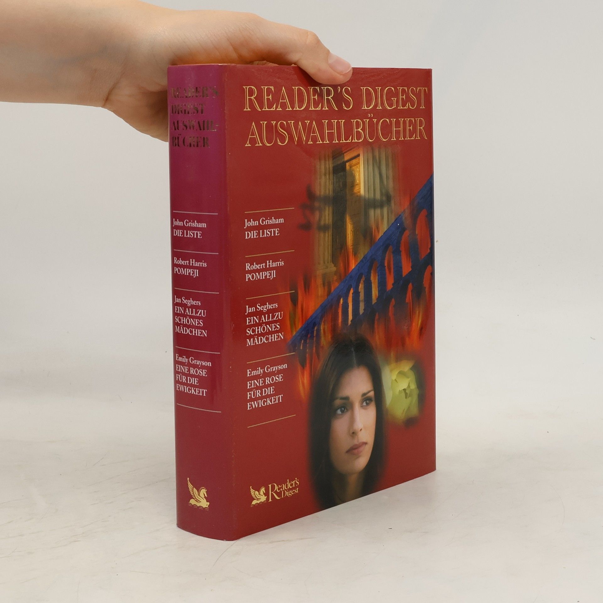 John Grisham Reader's Digest. Auswahlbücher. Die Liste. Pompeji. Ein allzu schönes Mädchen. Eine Rose für die Ewigkeit.