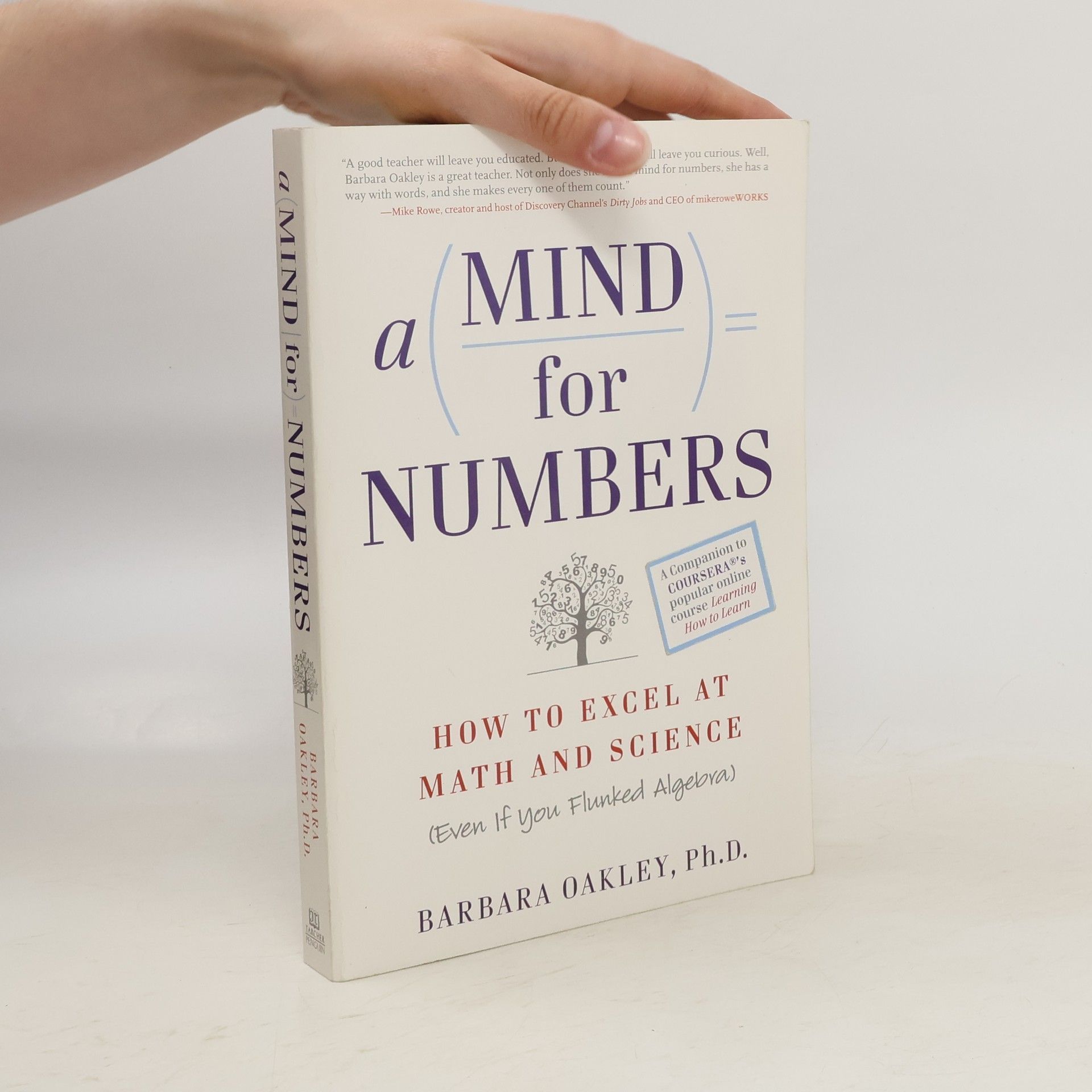 Barbara A. Oakley A mind for numbers: how to excel at math and science (even if you flunked algebra)