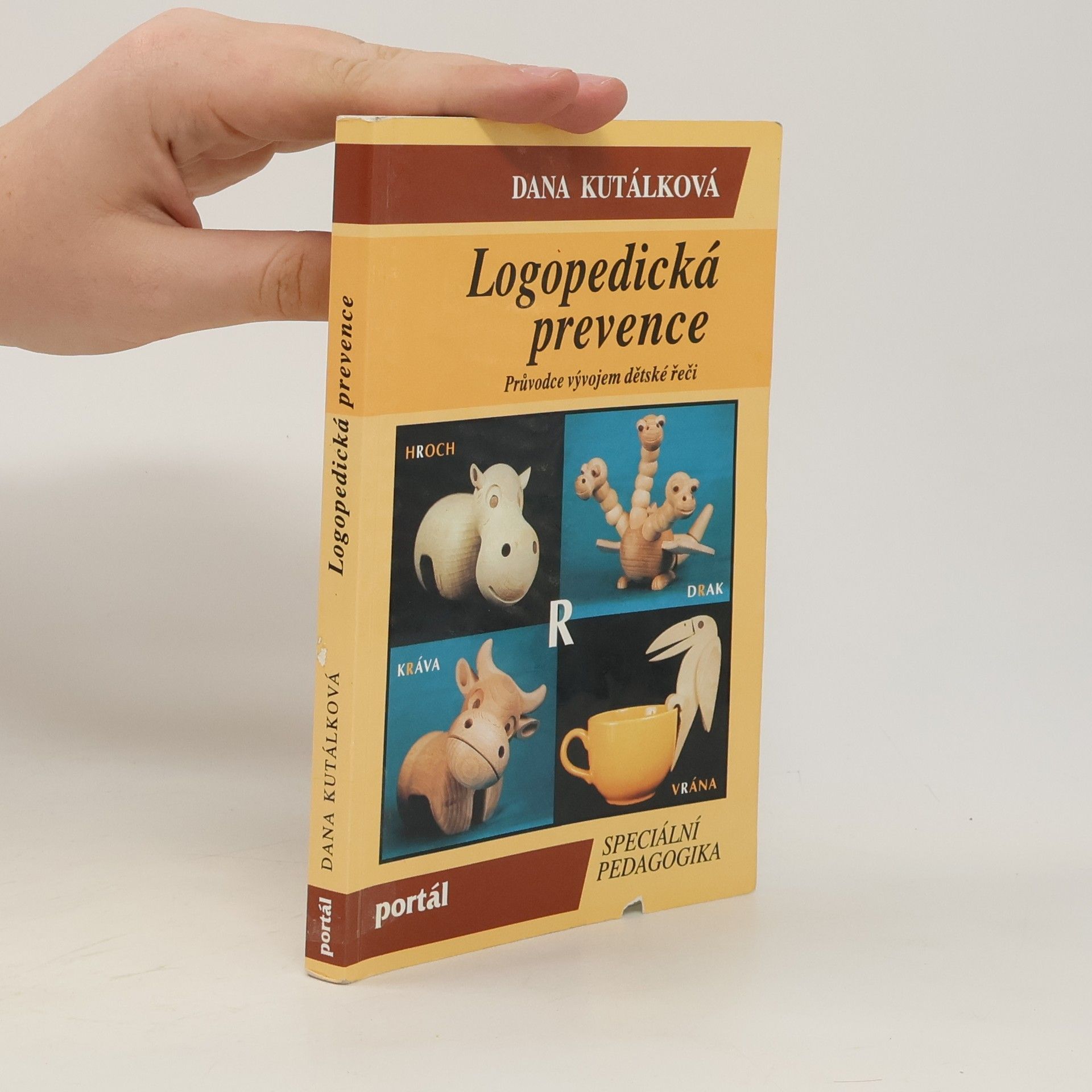Dana Kutálková Logopedická prevence: Průvodce vývojem dětské řeči