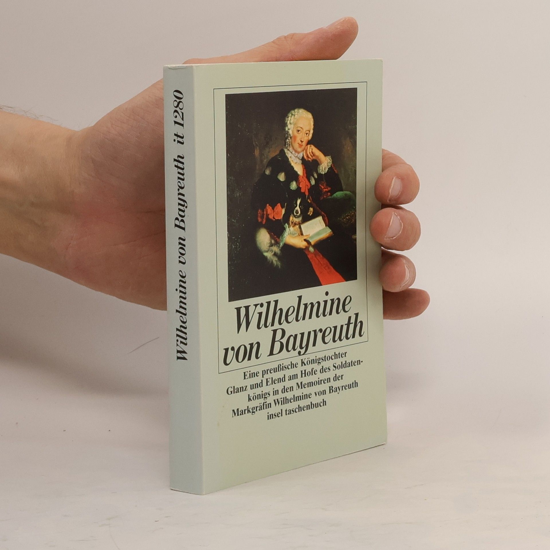 Wilhelmine Friederike Sophie Wilhelmine von Bayreuth. Eine preussische Königstochter