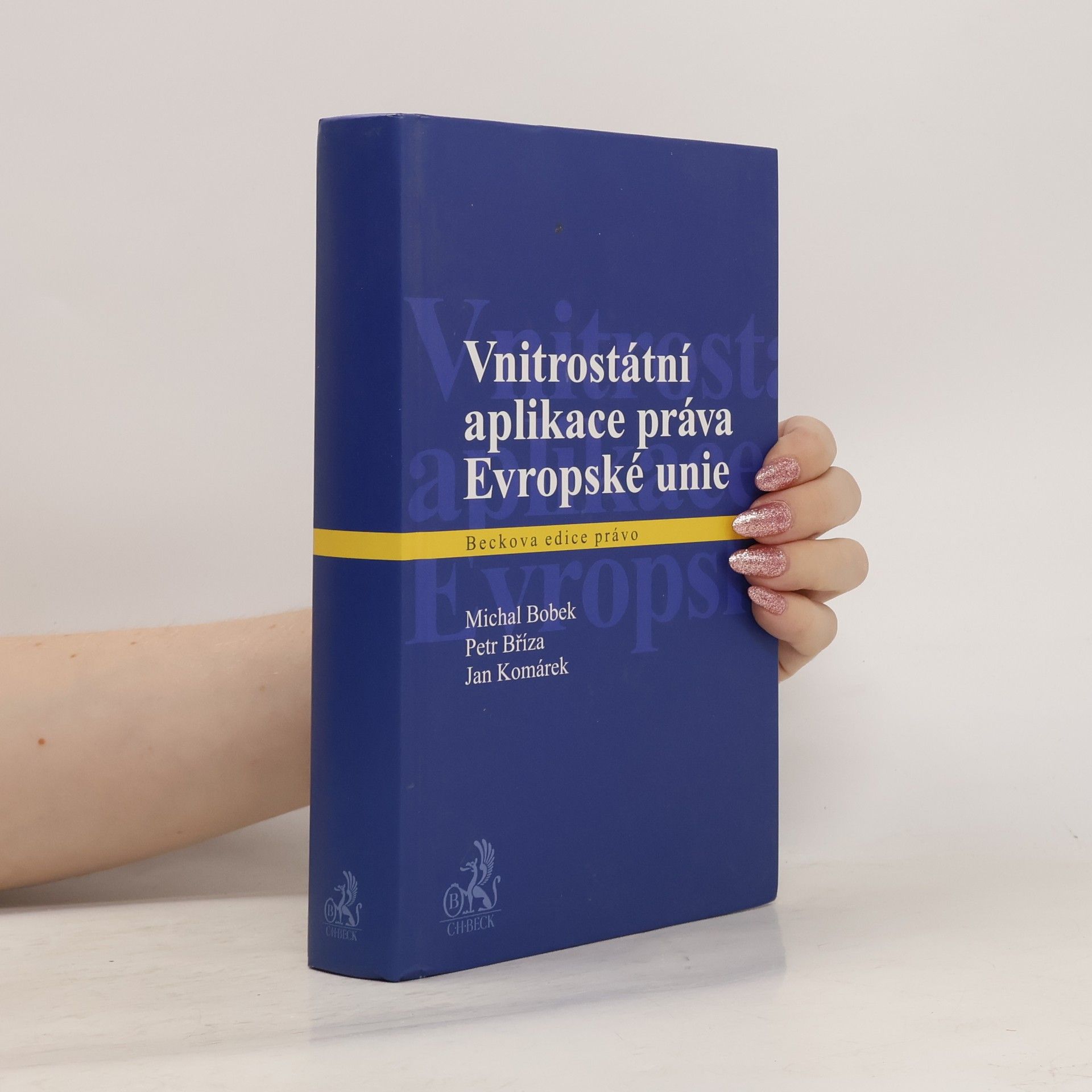 Michal Bobek Vnitrostátní aplikace práva Evropské unie