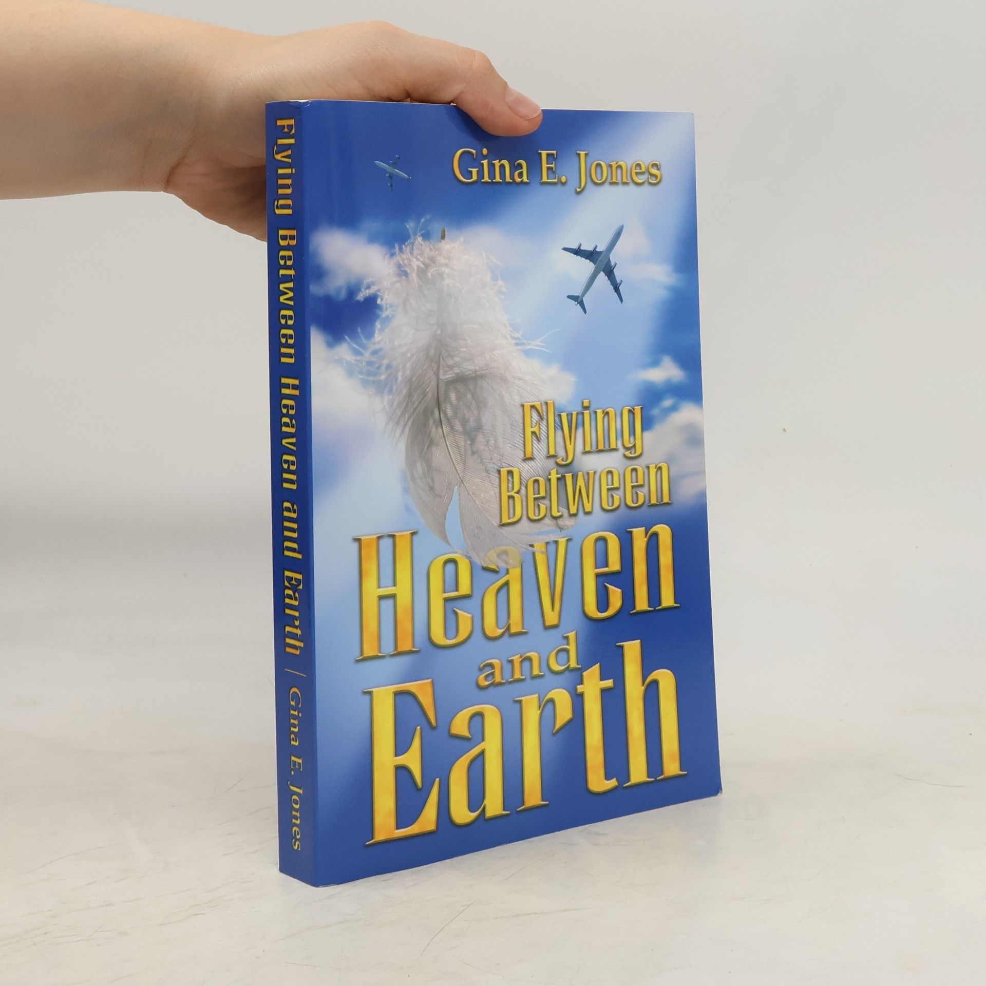 Gina E. Jones Flying Between Heaven & Earth