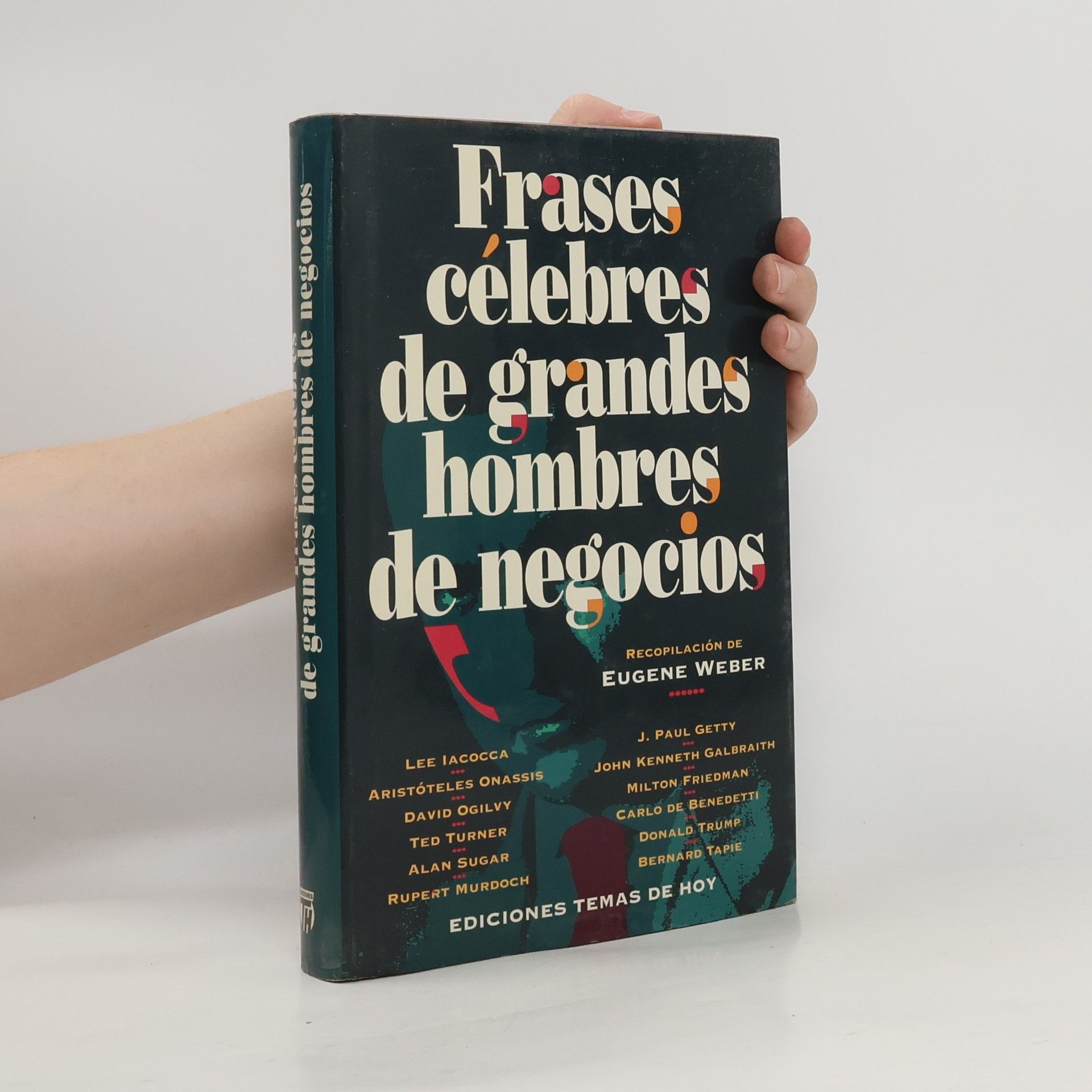 Eugene Weber Frases célebres de grandes hombres de negocios