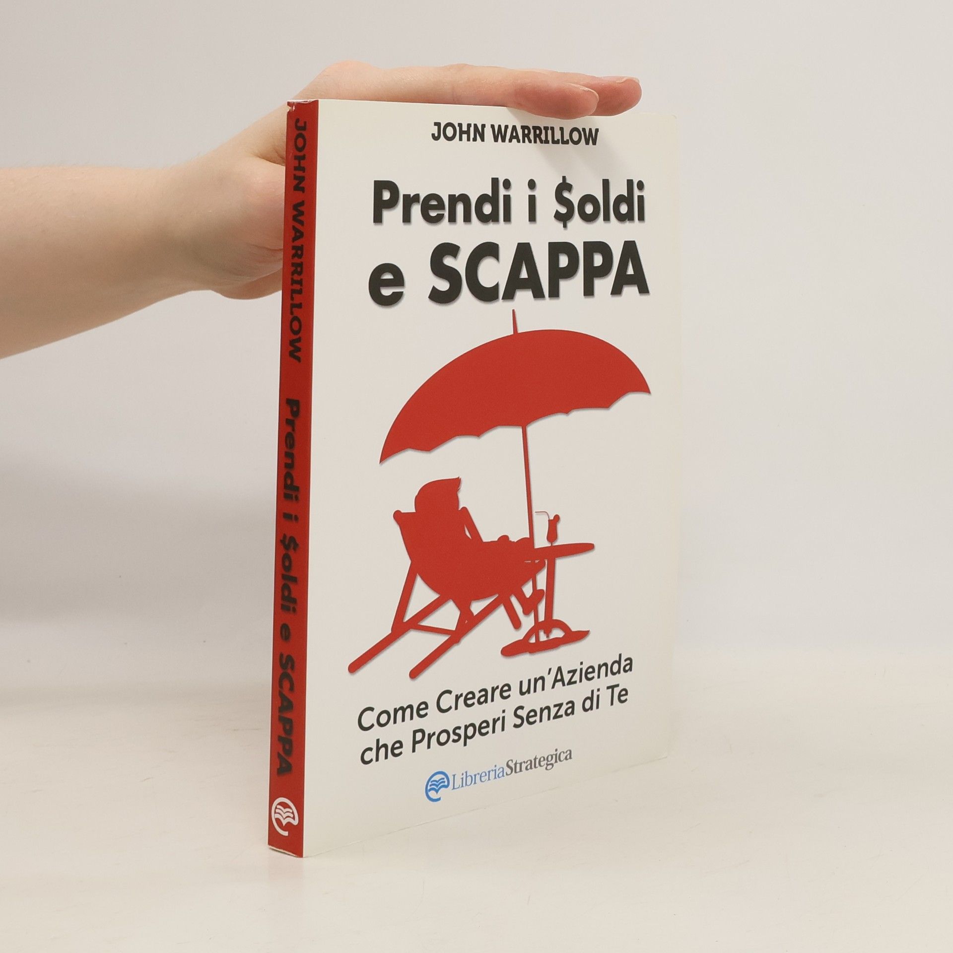 John Warrillow Prendi i soldi e scappa