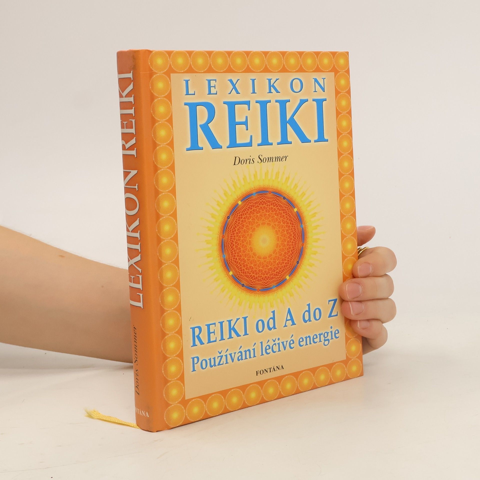 Doris Sommer Lexikon Reiki: Příručka ke všem otázkám při použití léčivé energie Reiki