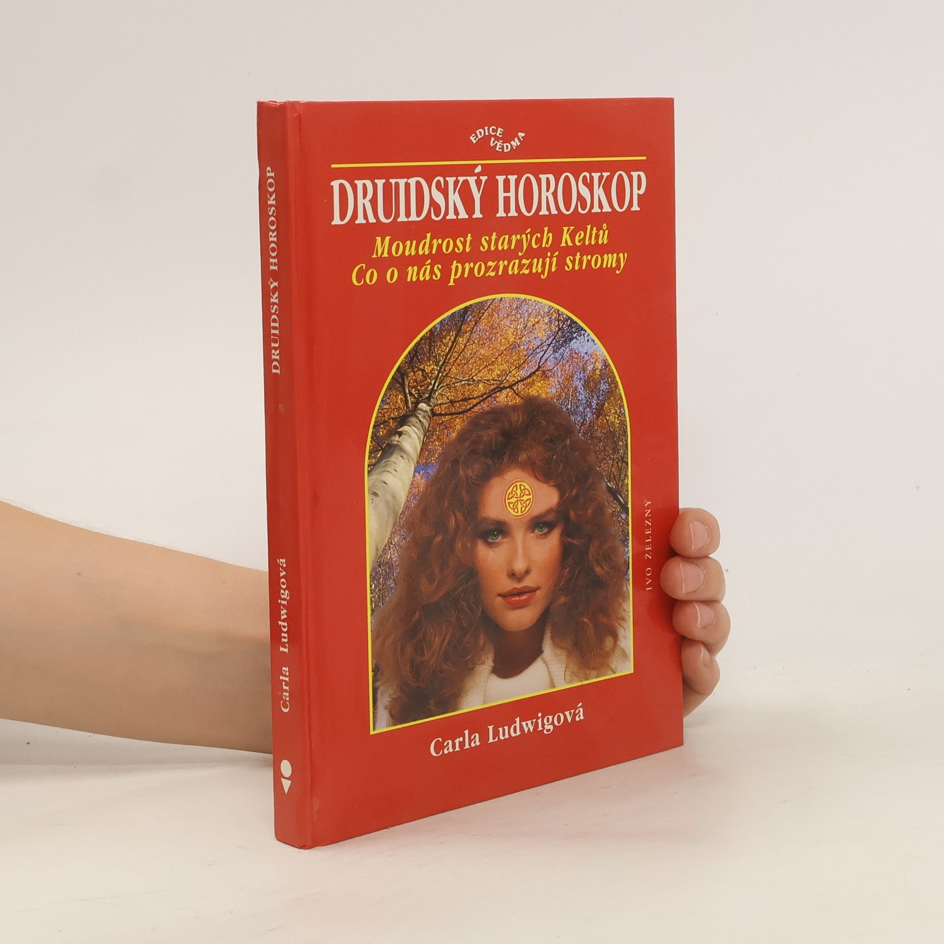 Carla Ludwig Druidský horoskop, aneb, Co o nás prozrazují stromy