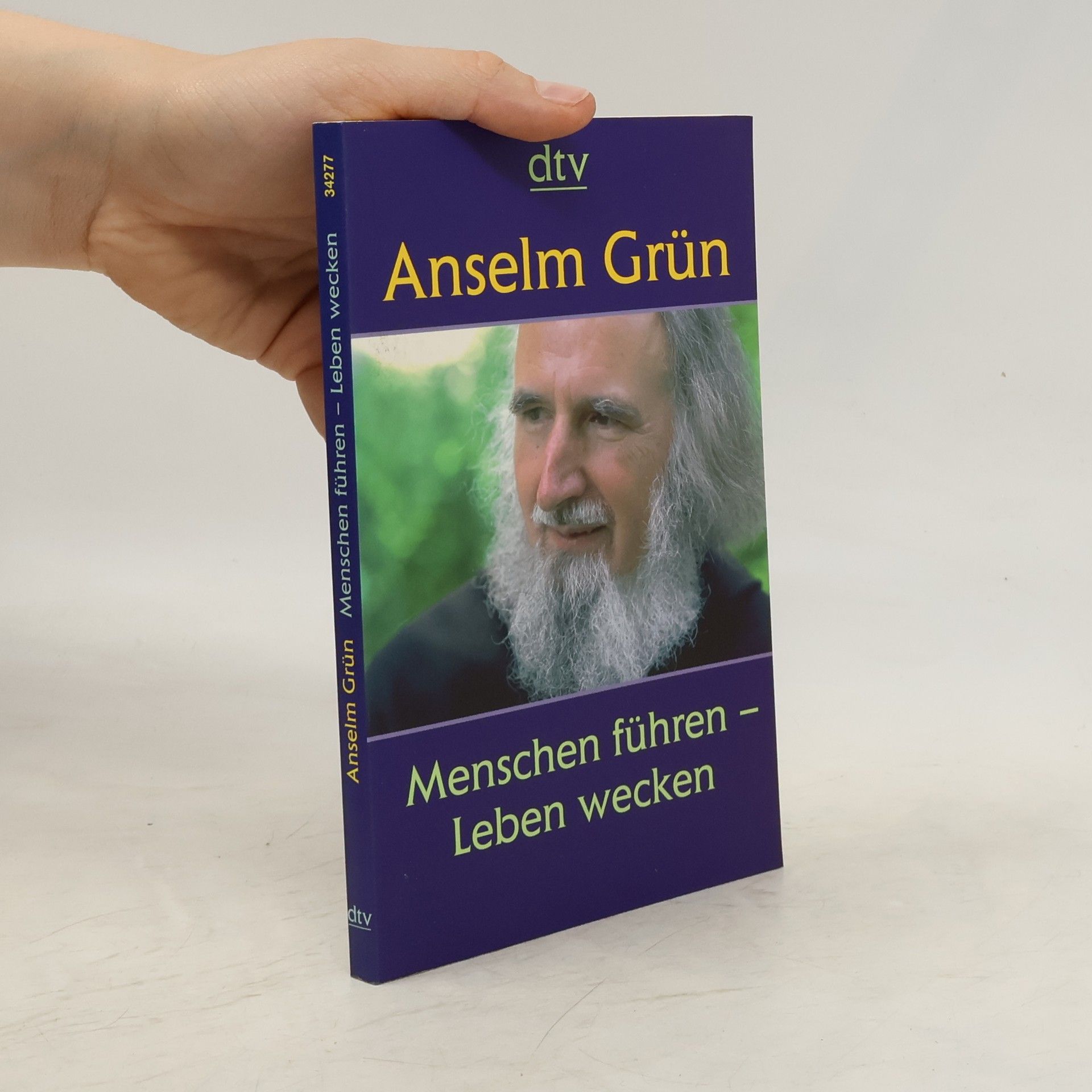 Anselm Grün Menschen führen - Leben wecken