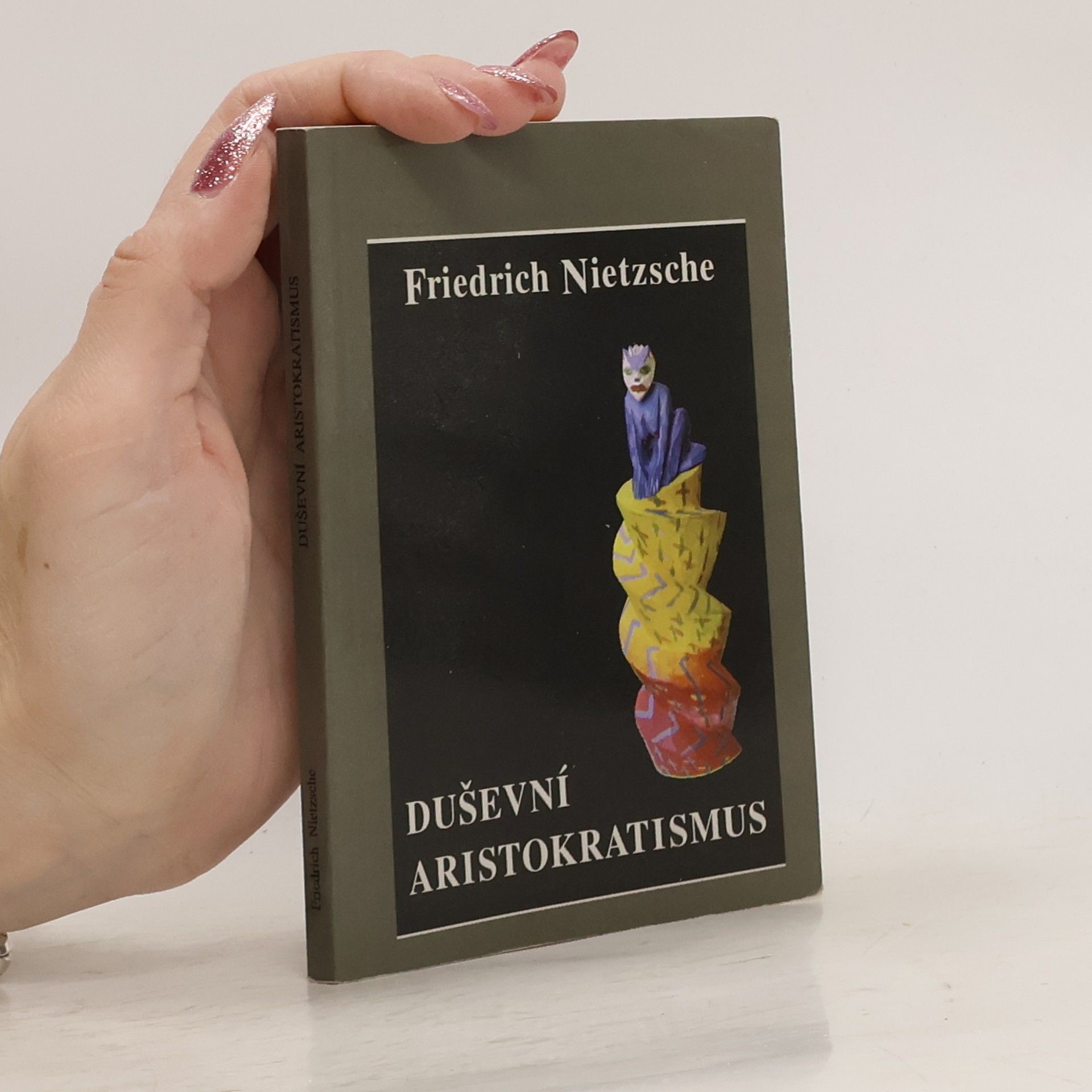 Friedrich Nietzsche Duševní aristokratismus
