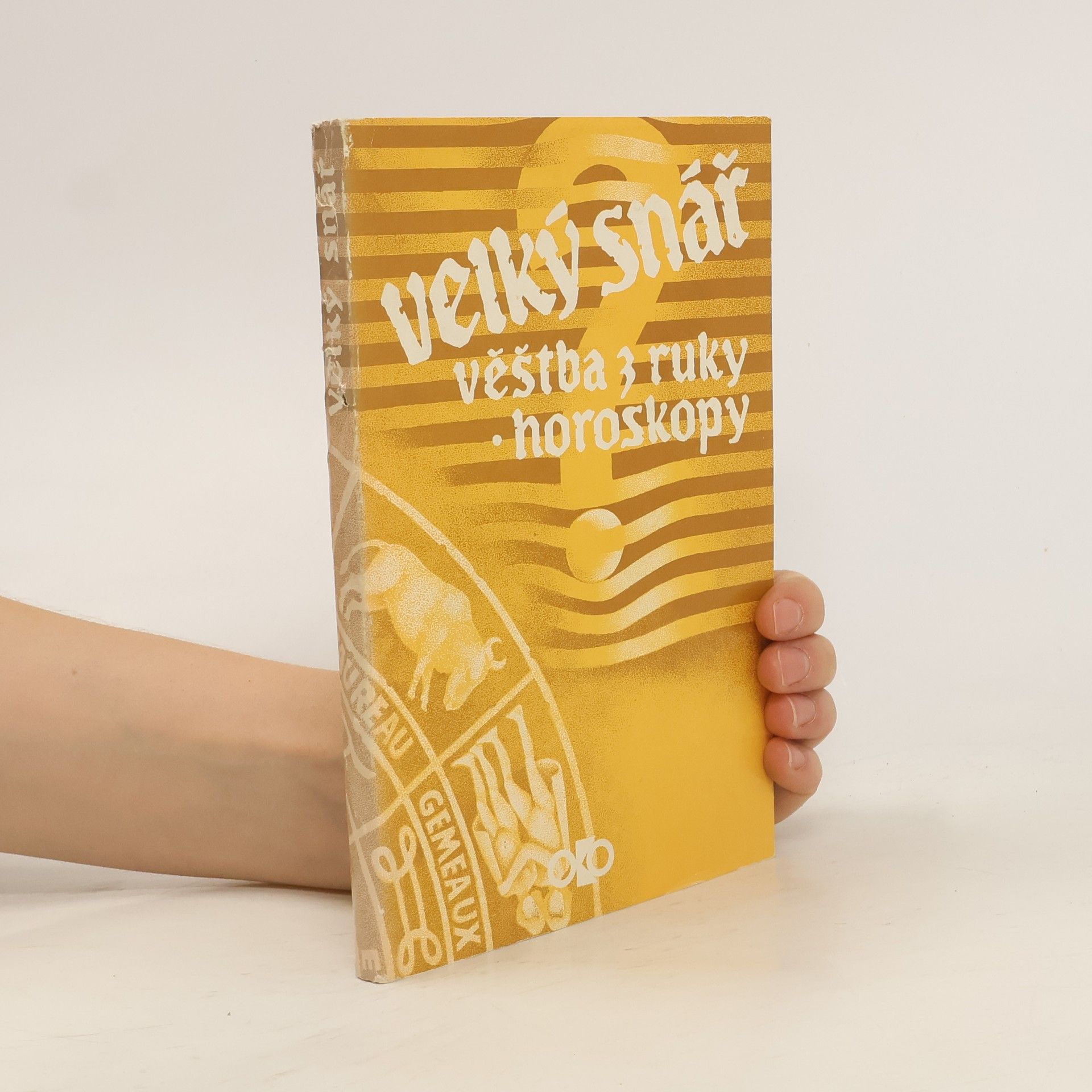 Collectif d'auteurs Velký snář ; Věštba z ruky ; Horoskopy Věštba z ruky Horoskop