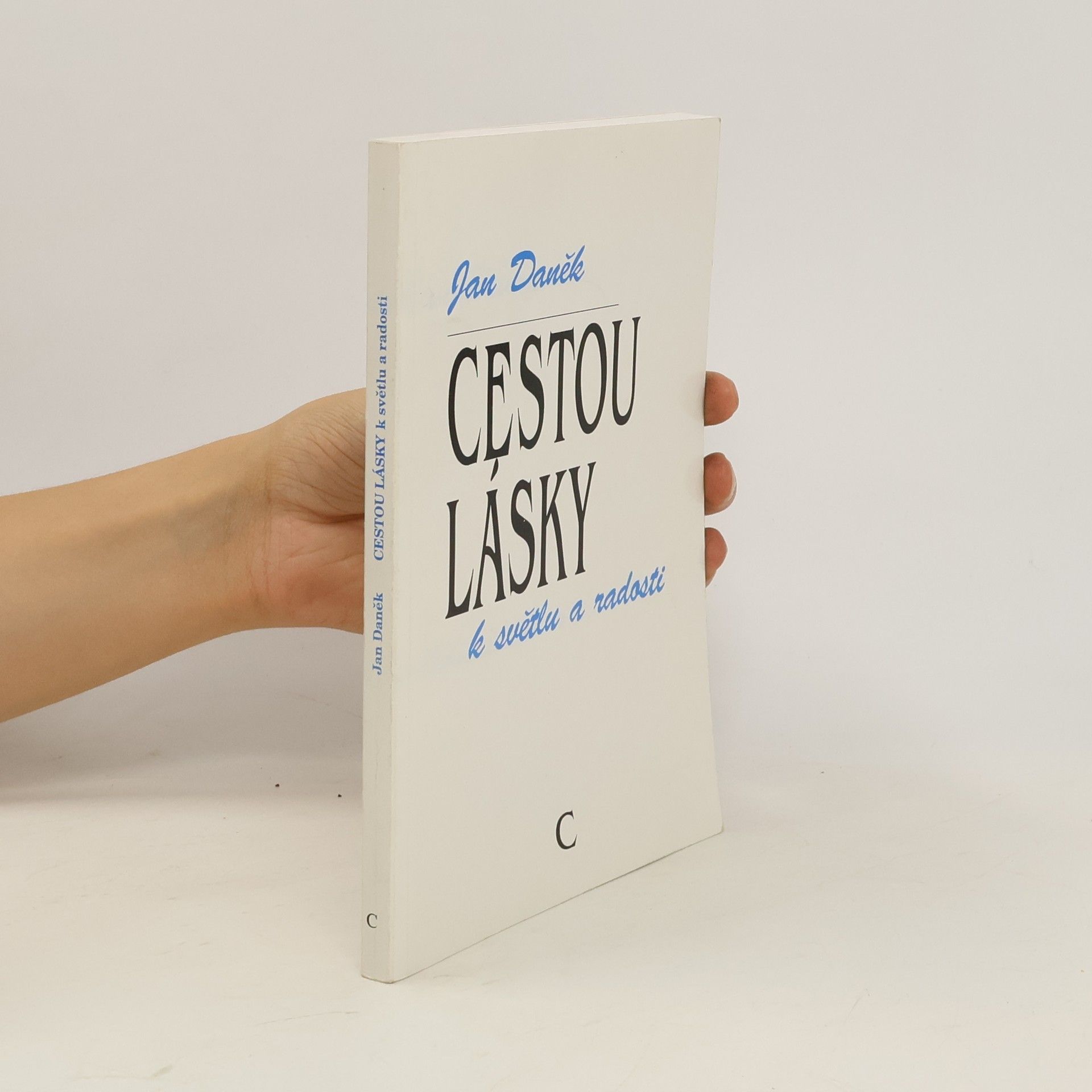 Ján Danek Cestou lásky k světlu a radosti