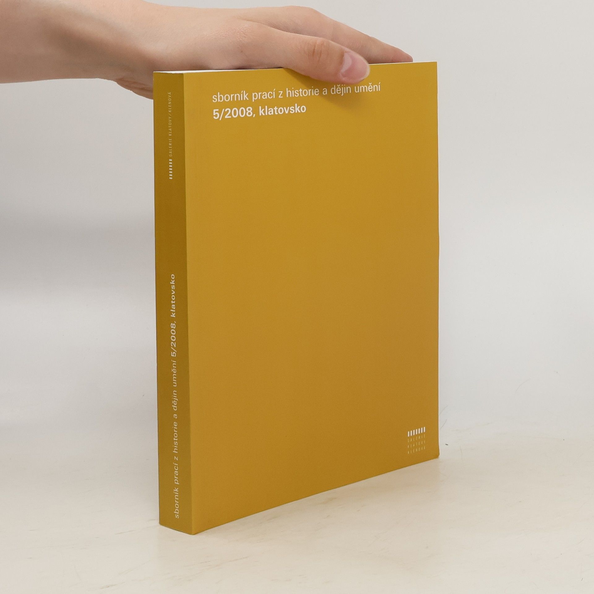 Kolektiv autorů Sborník prací z historie a dějin umění. 5/2008, Klatovsko