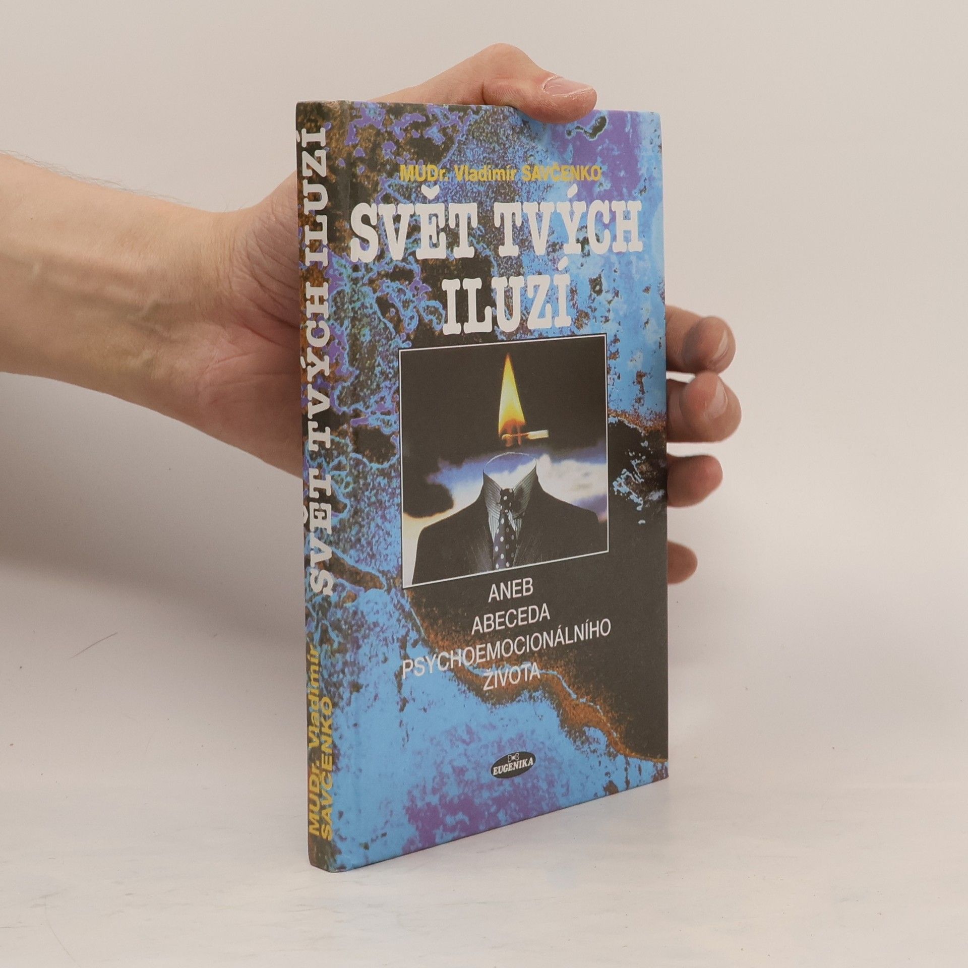 Svět tvých iluzí, aneb, abeceda psychoemocionálního života