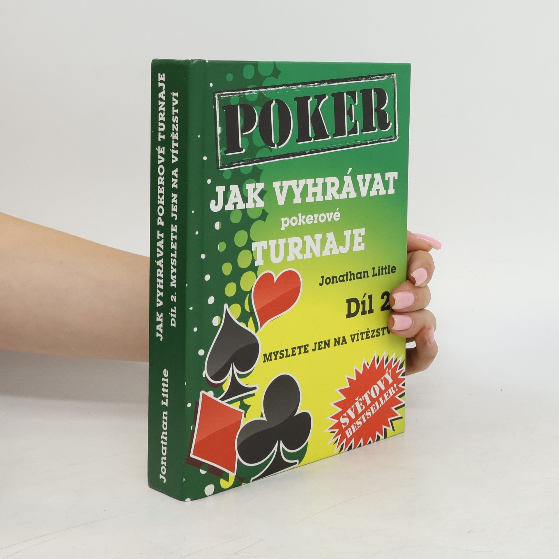 Jonathan Little Jak vyhrávat pokerové turnaje - Díl 2. - Myslete jen na vítězství
