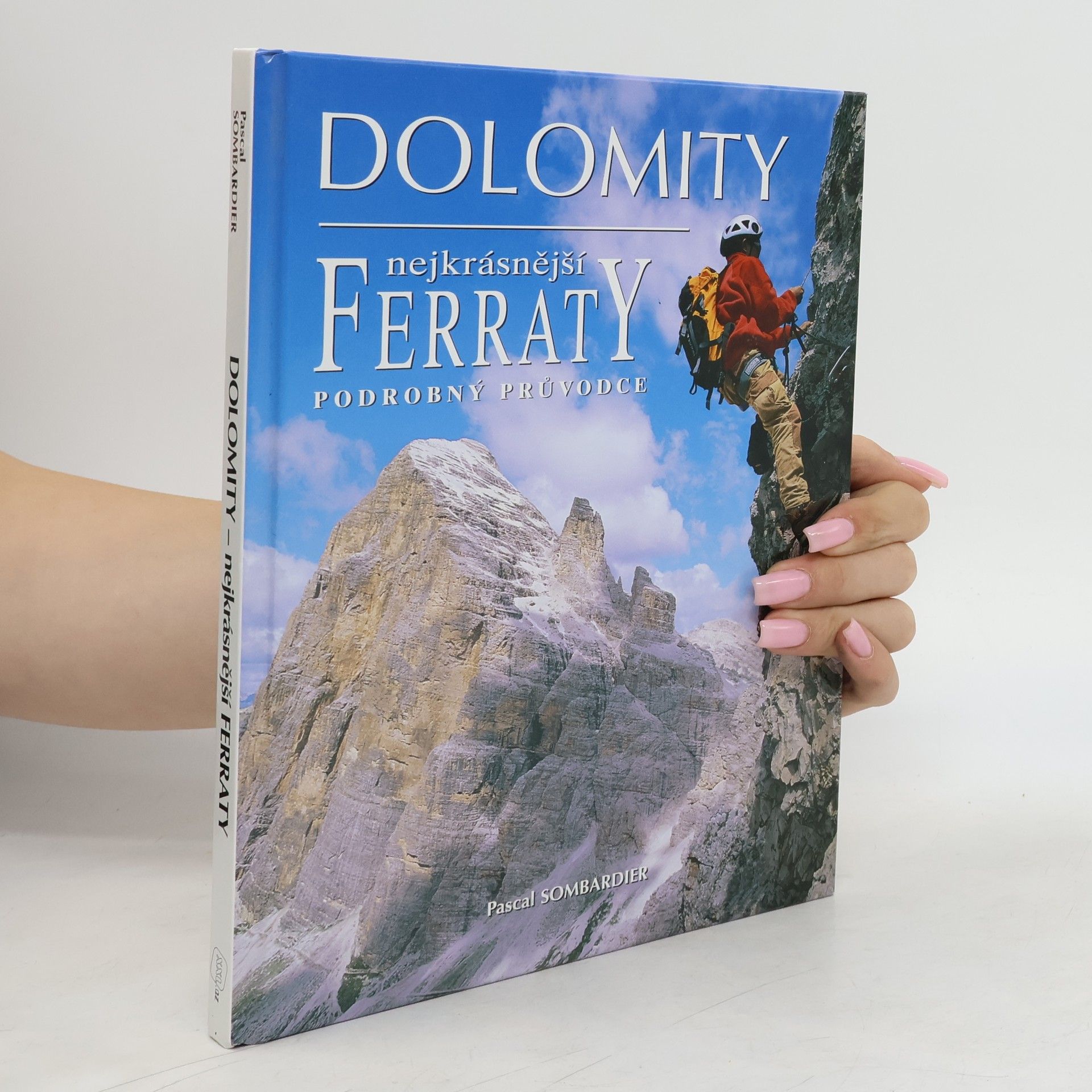 Pascal Sombardier Dolomity, nejkrásnější Ferraty