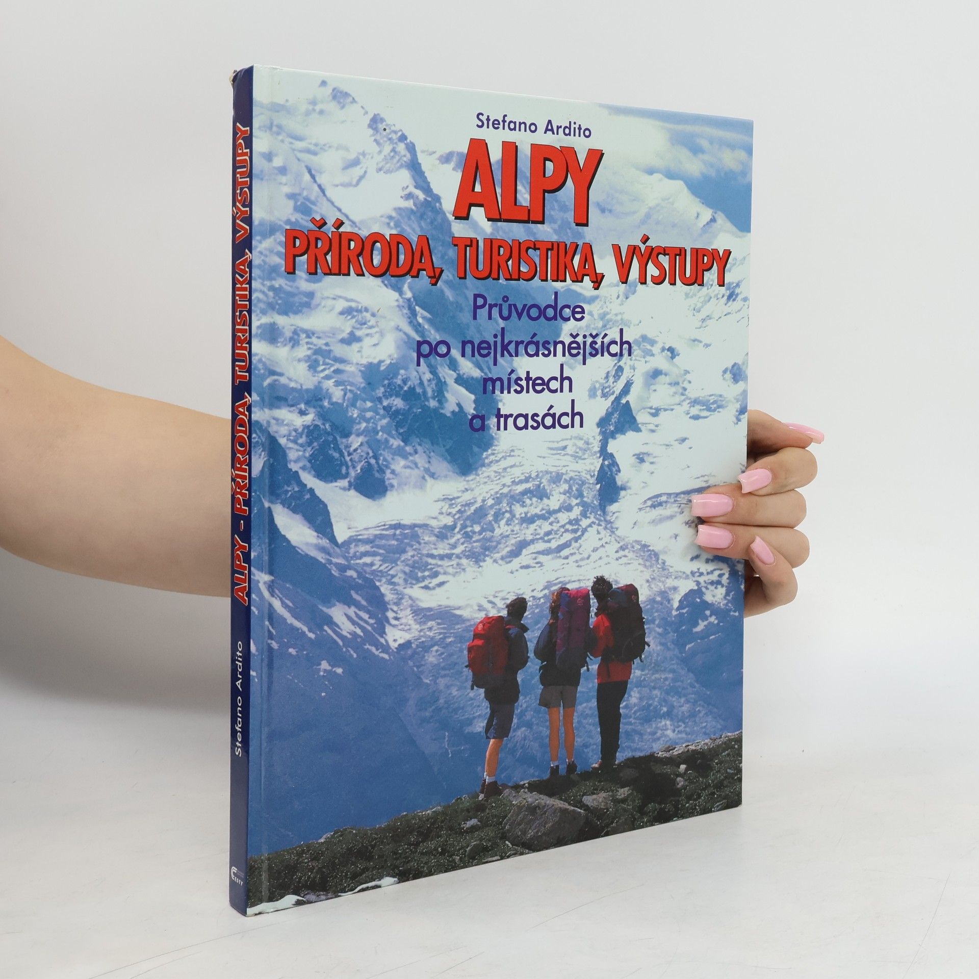 Collectif d'auteurs Alpy. Příroda, turistika, výstupy