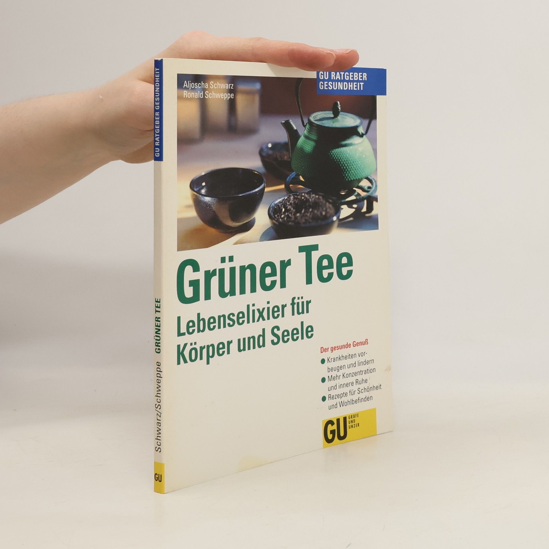 Aljoscha A. Schwarz Grüner Tee. Lebenselixier für Körper und Seele.