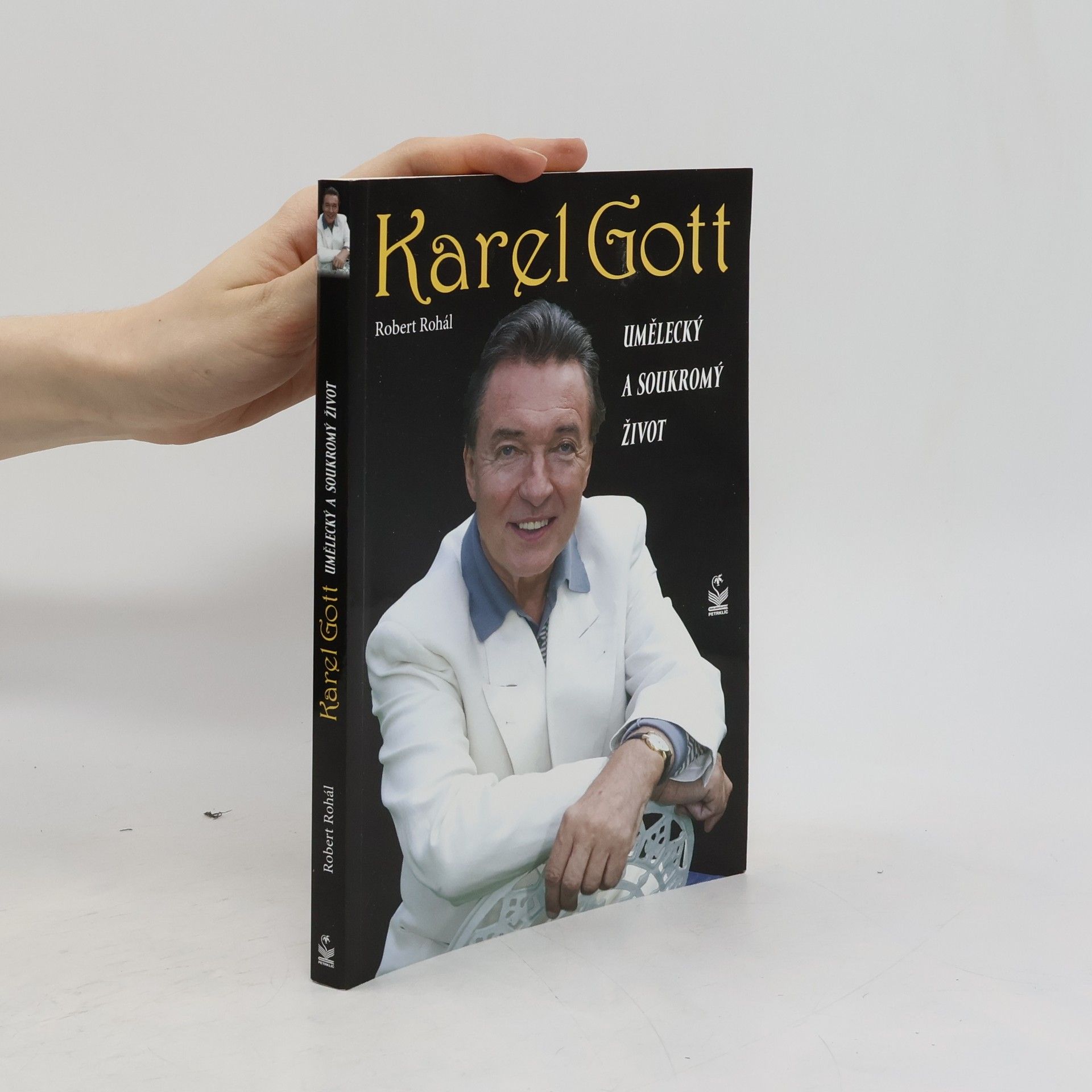 Robert Rohál Karel Gott: Umělecký a soukromý život